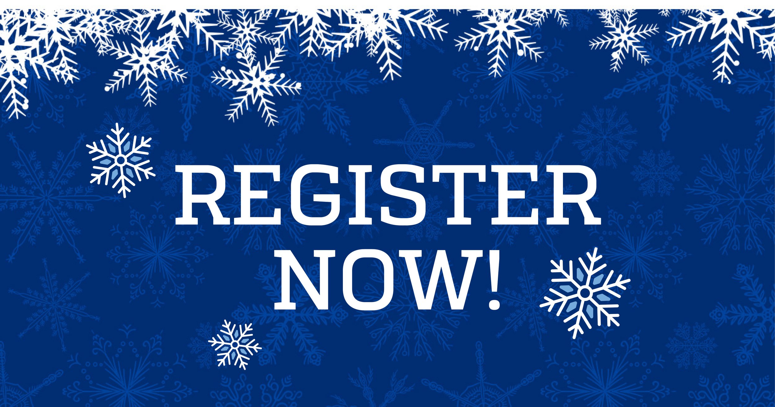 Blue background with white snowflakes and the words "Register Now!" in bold white letters.