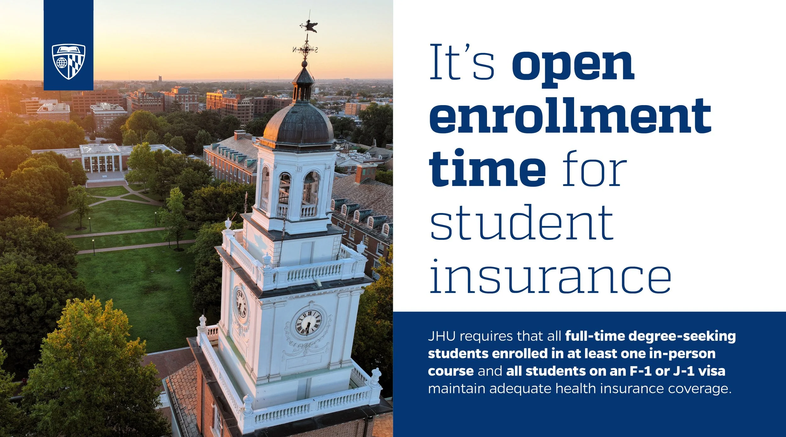 An aerial view of a university campus at sunset, showing a clock tower with a weather vane, surrounded by trees and buildings, with a large informational banner on the right side promoting open enrollment for student health insurance at JHU.