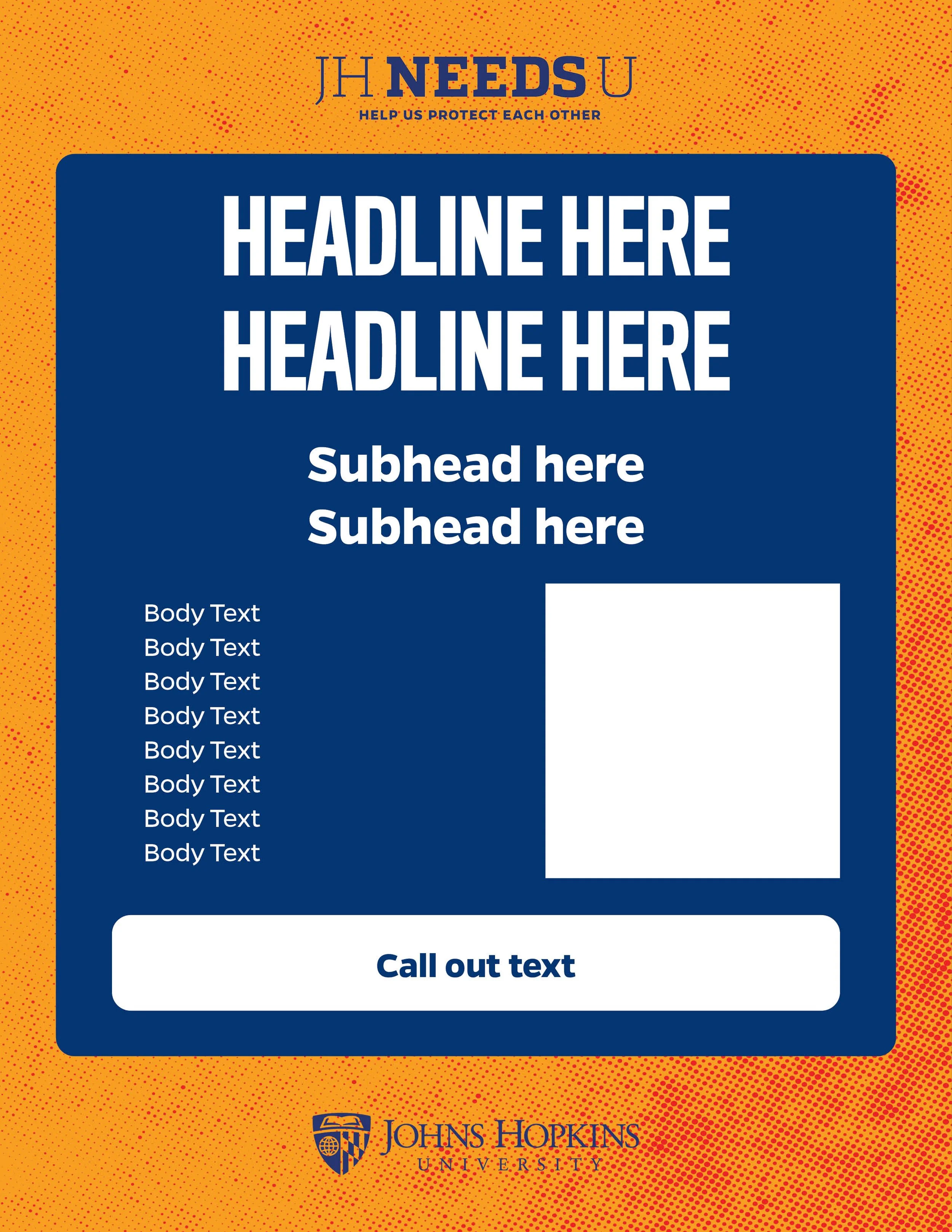 A flyer with a blue and yellow theme, featuring a header with the text 'JH NEEDS U' and the slogan 'Help us protect each other'. The flyer has placeholders for a headline, subheadings, body text, and a call to action. The bottom includes the logo and