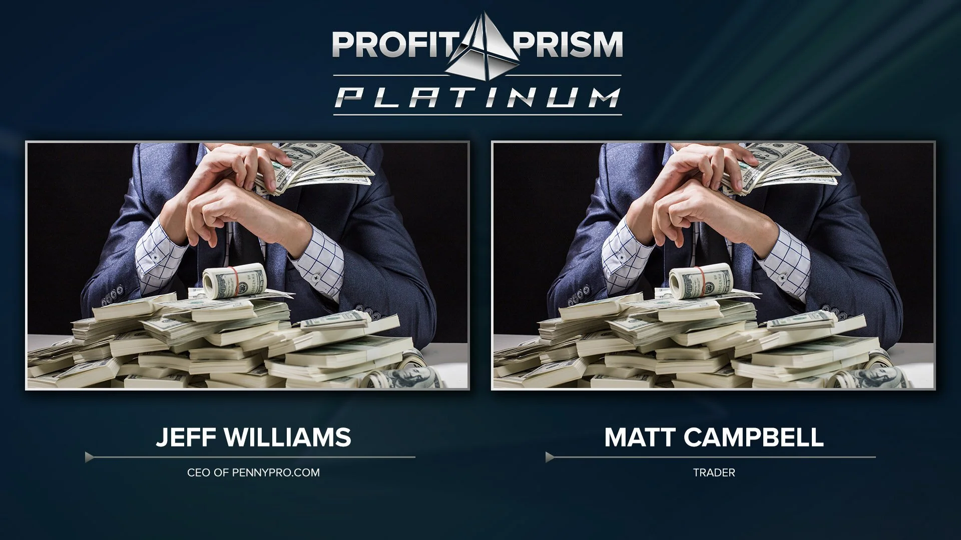 Comparison image showing two men in suits sitting at a table covered with stacks of U.S. dollar bills. The man on the left is identified as Jeff Williams, CEO of PennyPro.com, and the man on the right as Matt Campbell, a trader. The image is branded 