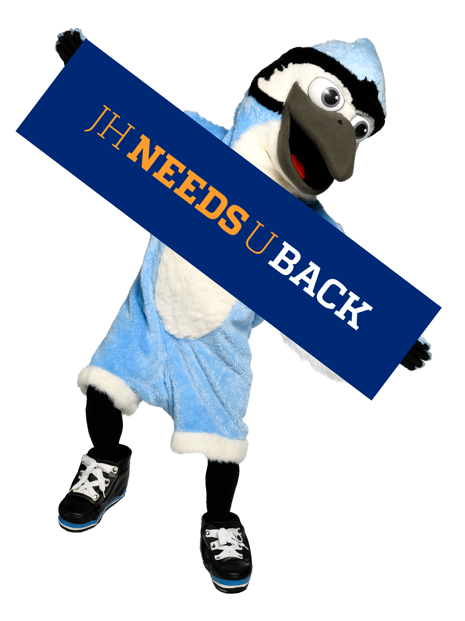 Costumed mascot of a bird wearing a blue and white hooded outfit, black sneakers, holding a navy blue sign with orange and white text that reads "JH Needs U Back" against an orange background.