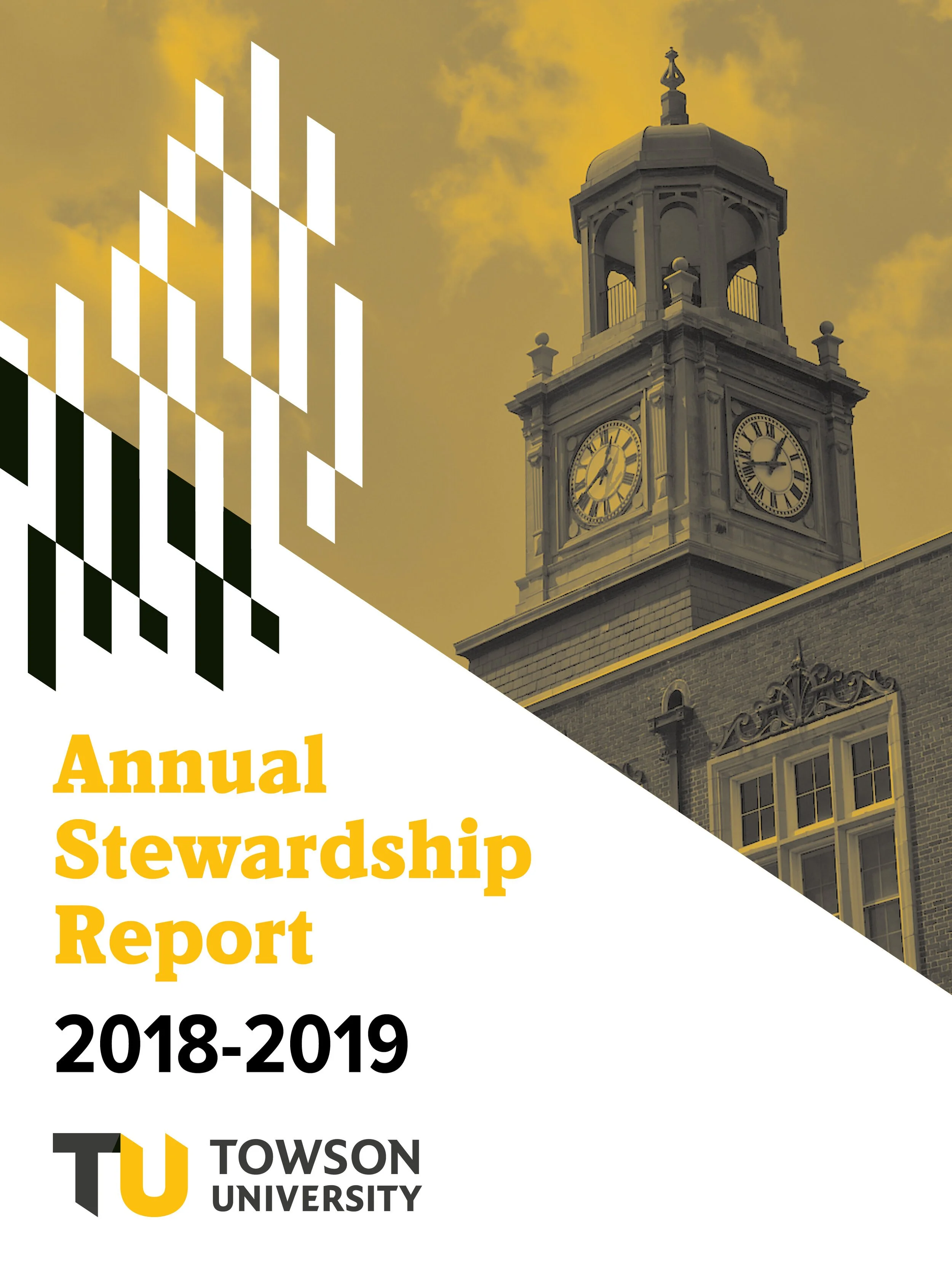 The cover of Towson University's Annual Stewardship Report for 2018-2019 features an image of a clock tower on a university building, with a background of partly cloudy sky. The design includes a white diagonal section with yellow and black tailed ge