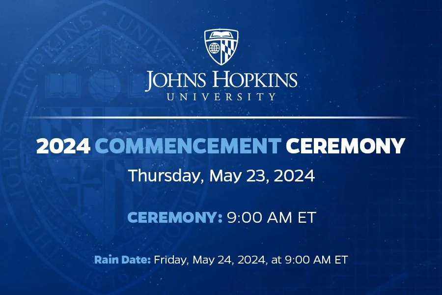 Johns Hopkins University 2024 Commencement Ceremony announcement for May 23, 2024, at 9:00 a.m. ET, with rain date on May 24, 2024.