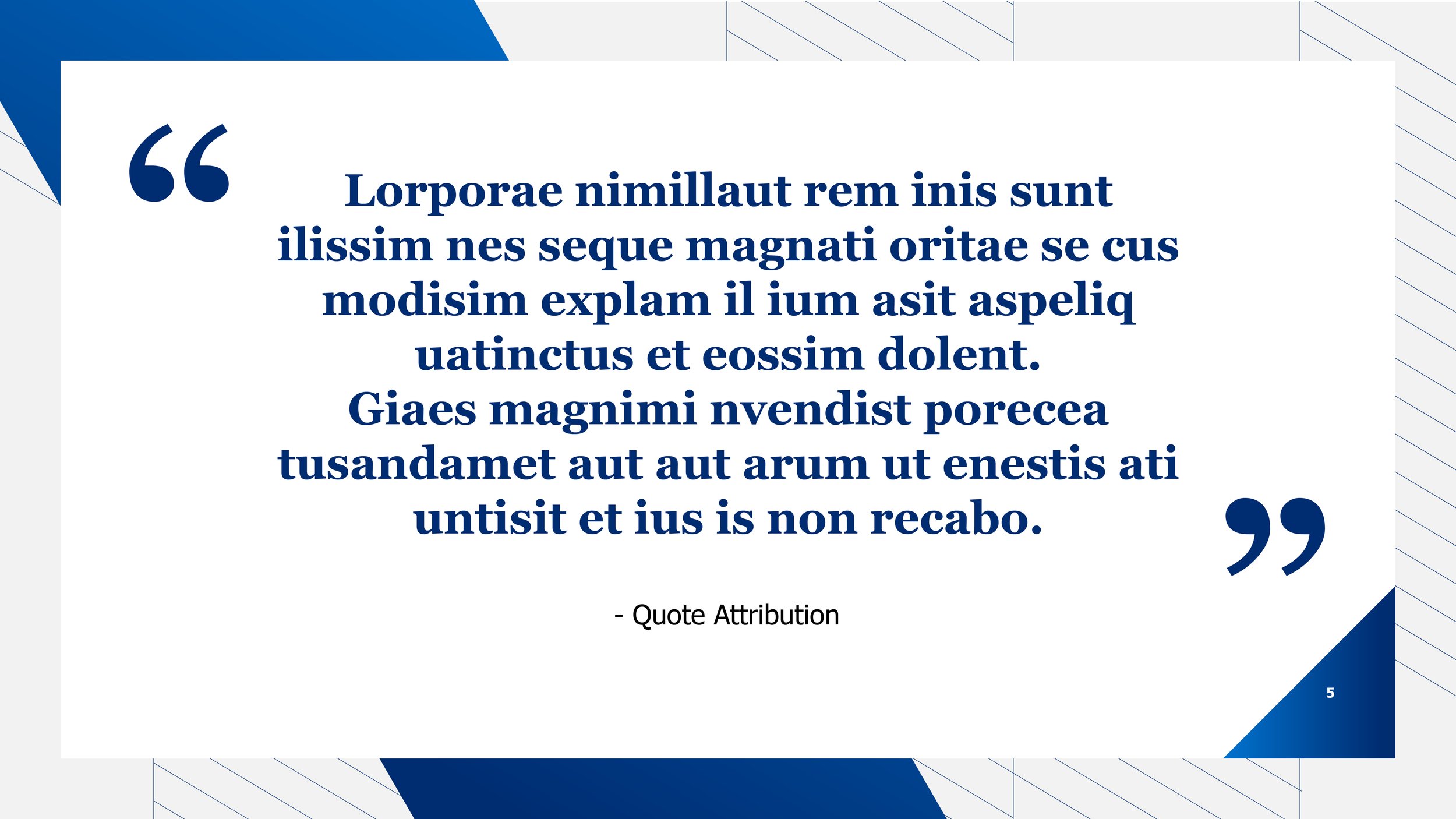 A presentation slide with a quote in Latin placeholder text, centered on the slide, with large quotation marks at the top left and bottom right in dark blue. The slide has a geometric background with blue accents and a small number 5 in the bottom ri