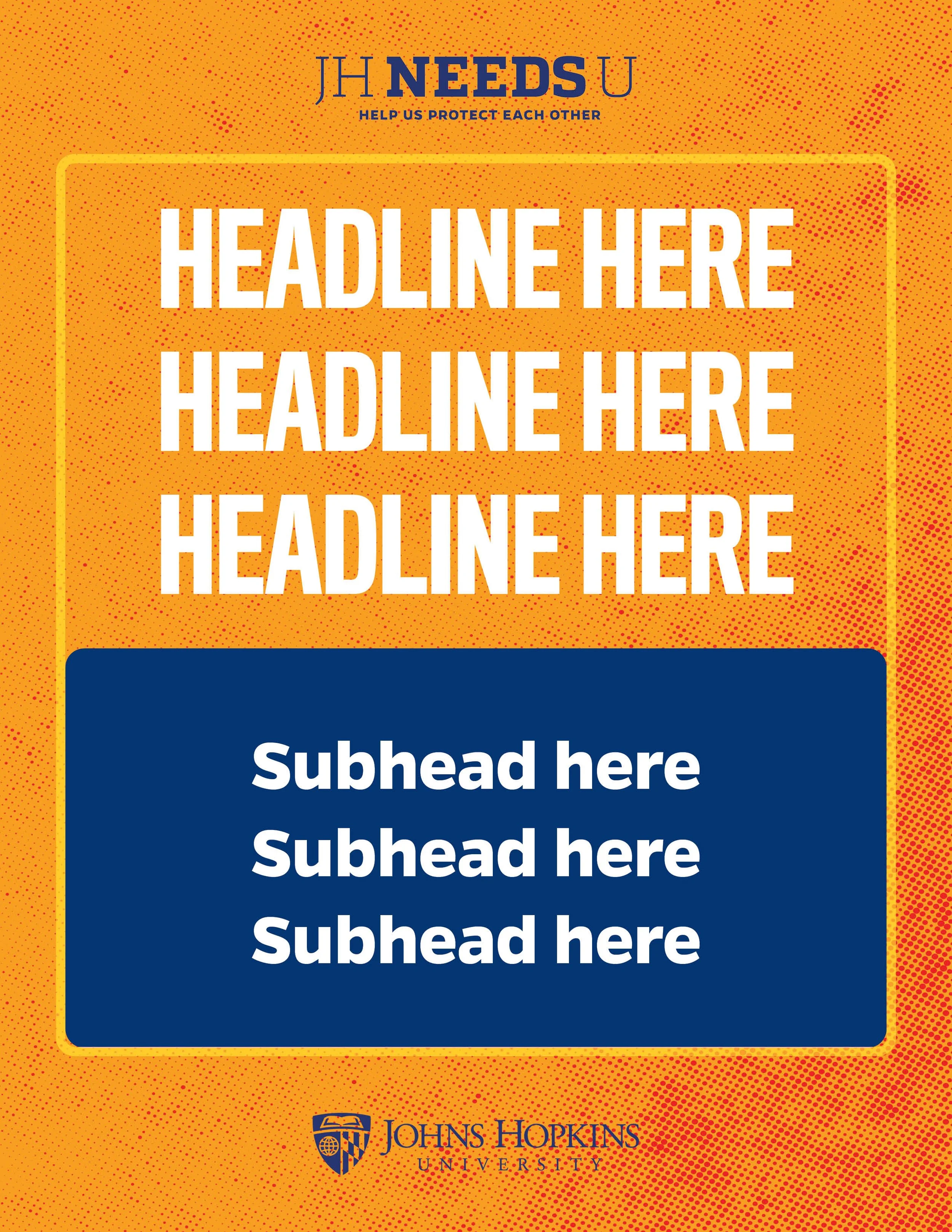 A promotional poster for Johns Hopkins University with a yellow-orange background, featuring placeholder text indicating where headlines and subheadings go, accompanied by university branding and slogan.