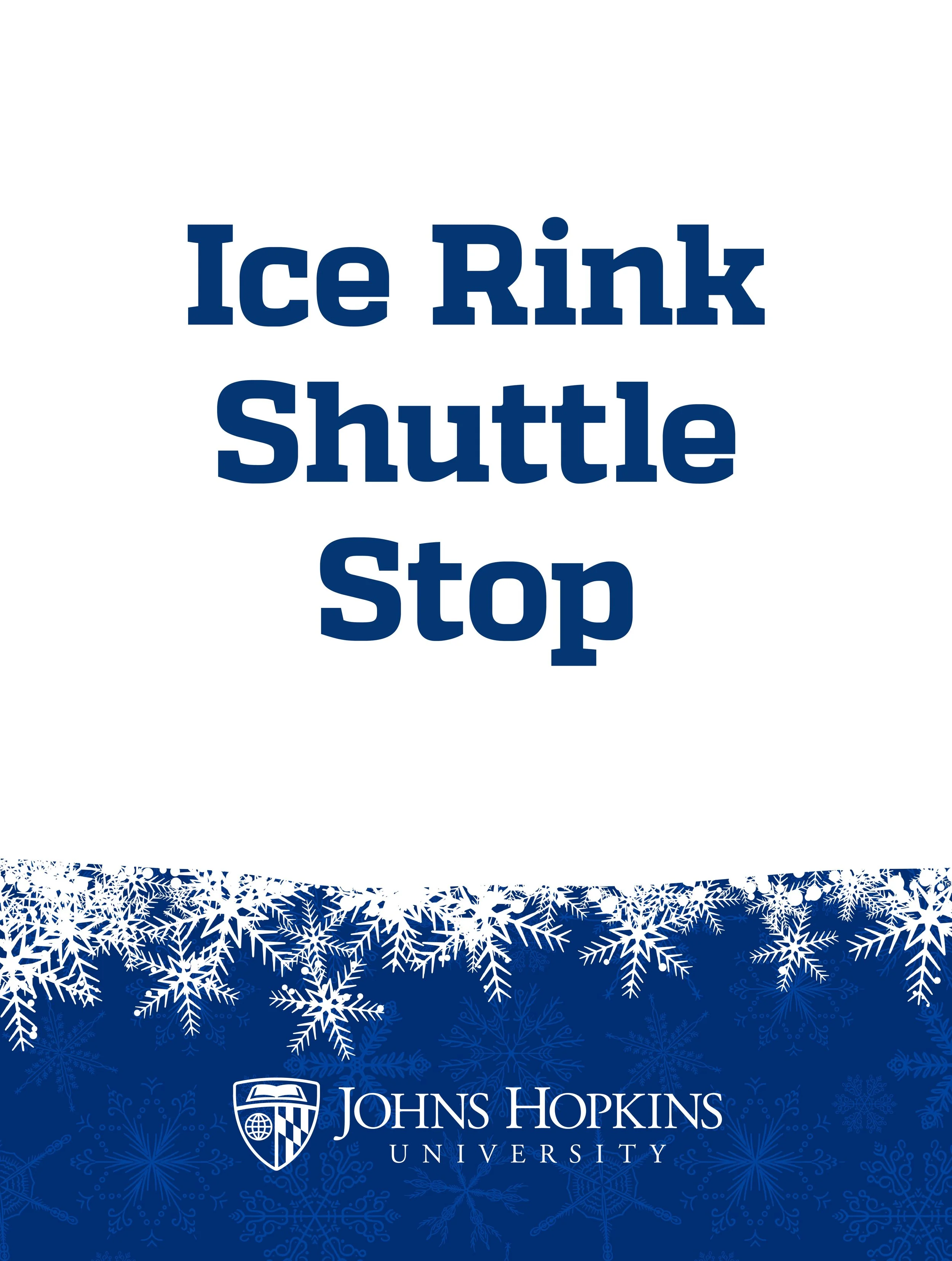 Sign that says 'Ice Rink Shuttle Stop' with Johns Hopkins University logo and blue snowflake design at the bottom.