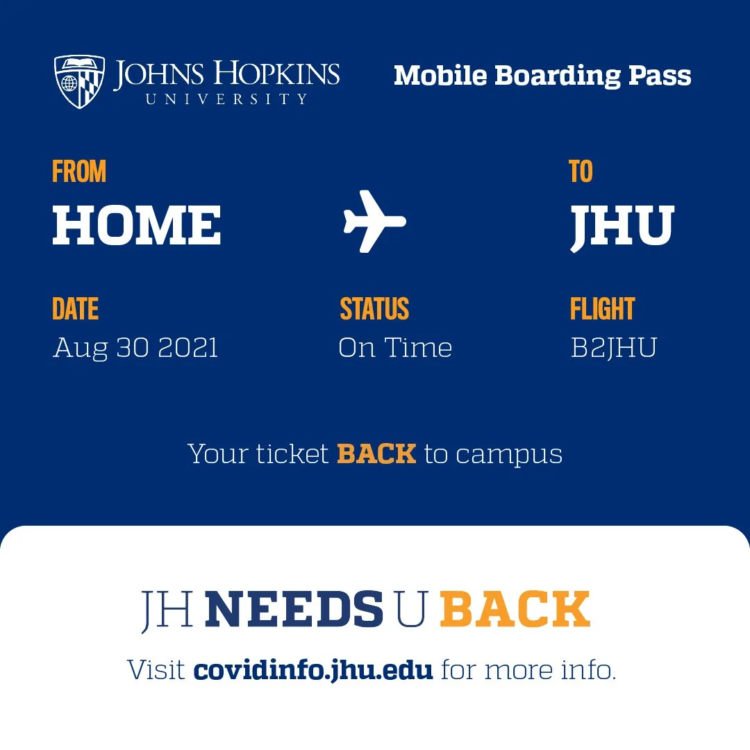 A mock mobile boarding pass for Johns Hopkins University, showing a flight from home to JHU on August 30, 2021, with status on time, flight number B2JHU, and a message to go back to campus.