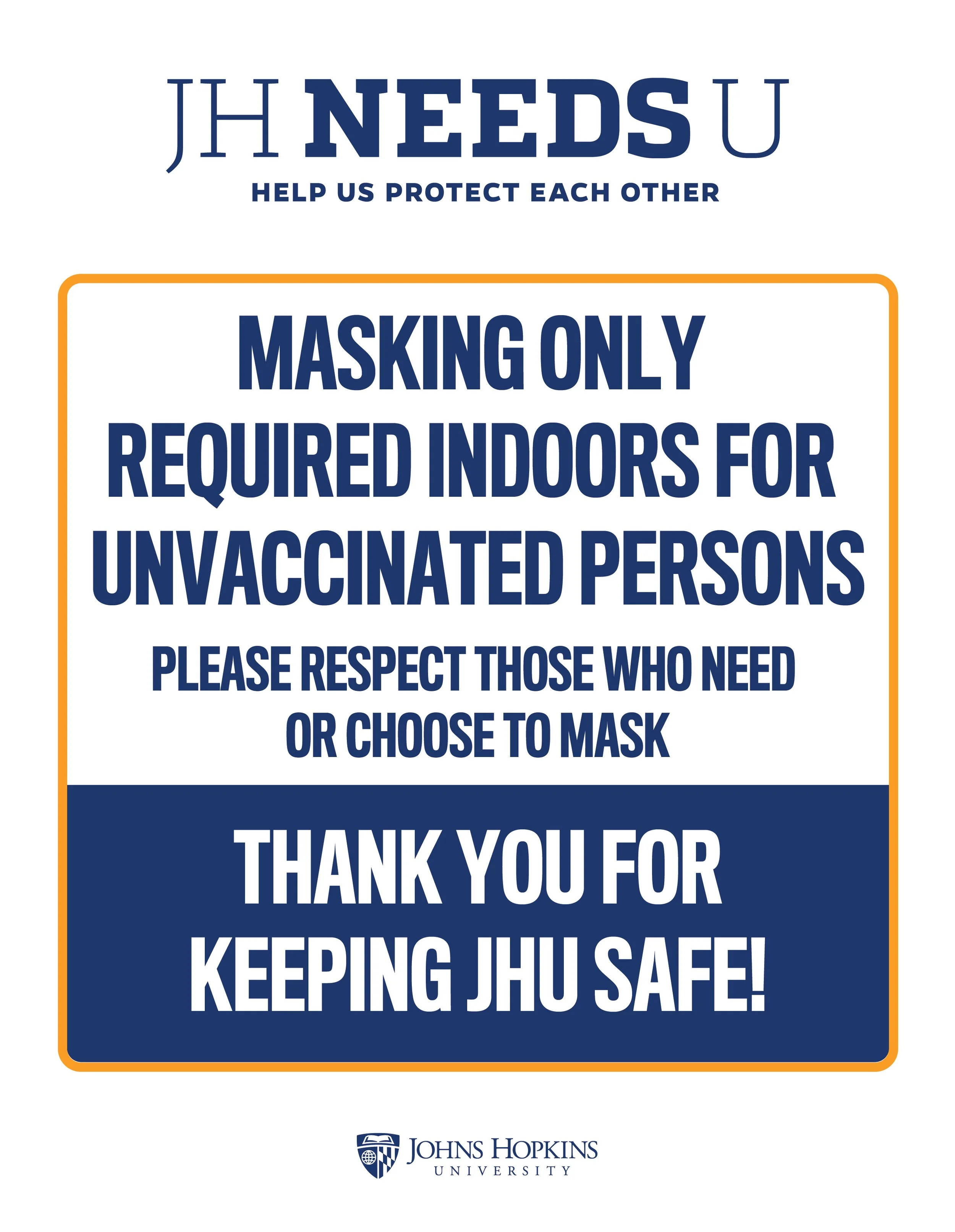 A sign with blue and white text and an orange border, stating that masking is required indoors for unvaccinated persons, and thanking people for keeping JHU safe. Johns Hopkins University logo at the bottom.