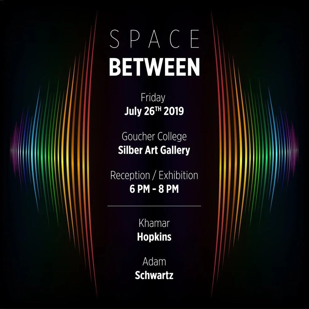 Event poster for 'Space Between' art exhibition on July 26, 2019 at Goucher College Silber Art Gallery. Reception from 6 pm to 8 pm, featuring artists Khamar Hopkins and Adam Schwartz. Background has colorful soundwave design.