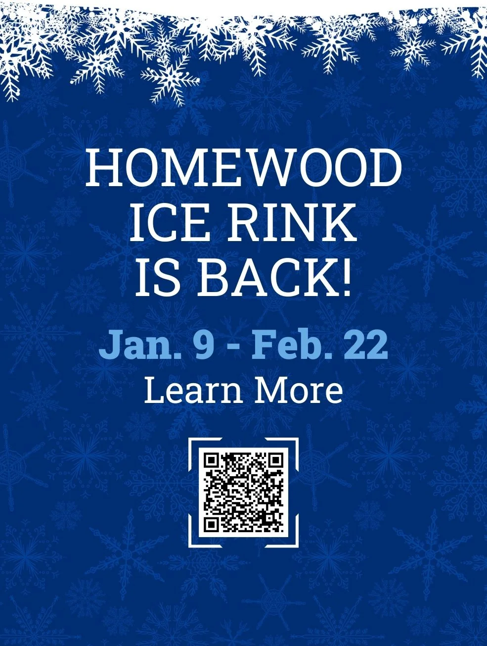 Blue winter-themed poster announcing the return of homewood ice rink from January 9 to February 22. Features white snowflakes and a QR code.