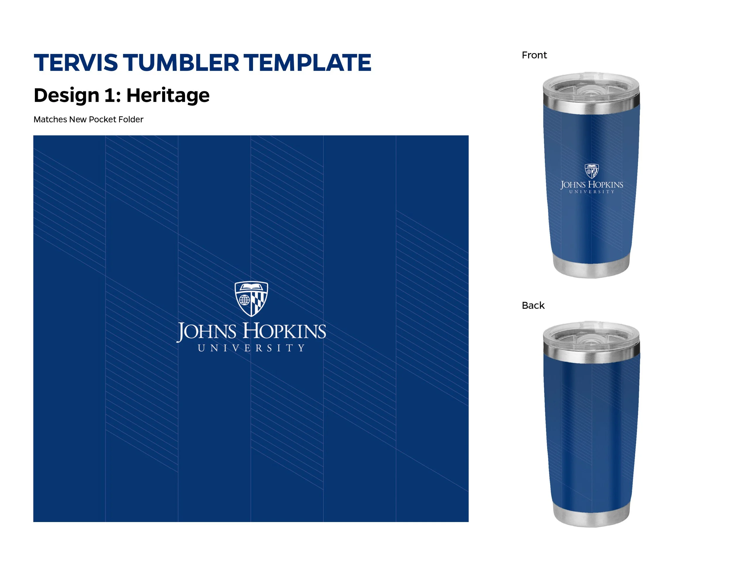 Design template for a Johns Hopkins University tumbler with a heritage theme, featuring a blue background with diagonal lines, and the university's shield logo and name. The tumbler shown from front and back views has a blue body, silver rim and base