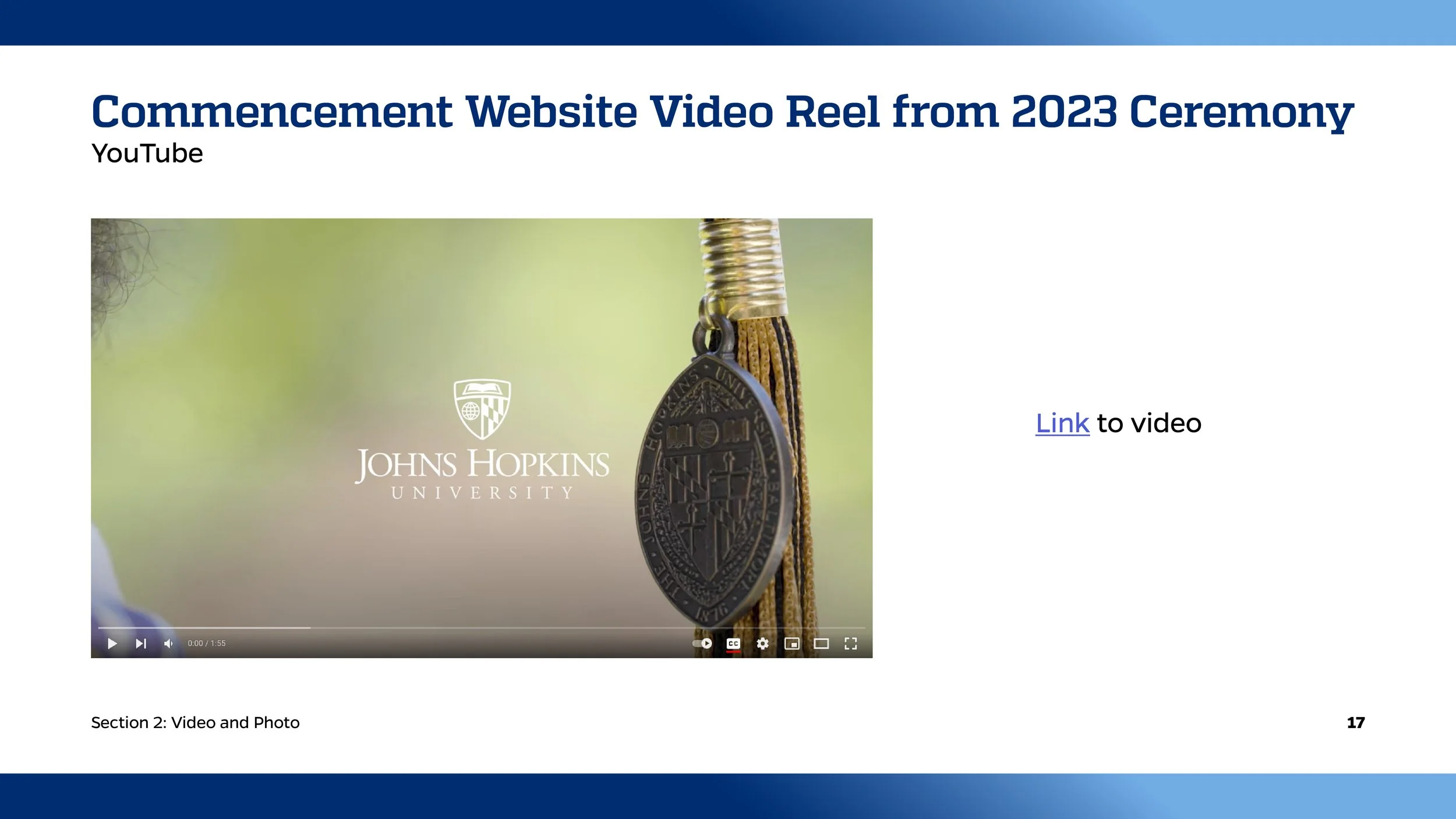 Slide titled 'Commencement Website Video Reel from 2023 Ceremony' displaying a YouTube video thumbnail featuring a close-up of a medal with the Johns Hopkins University logo and text, with a 'Link to video' label on the right.
