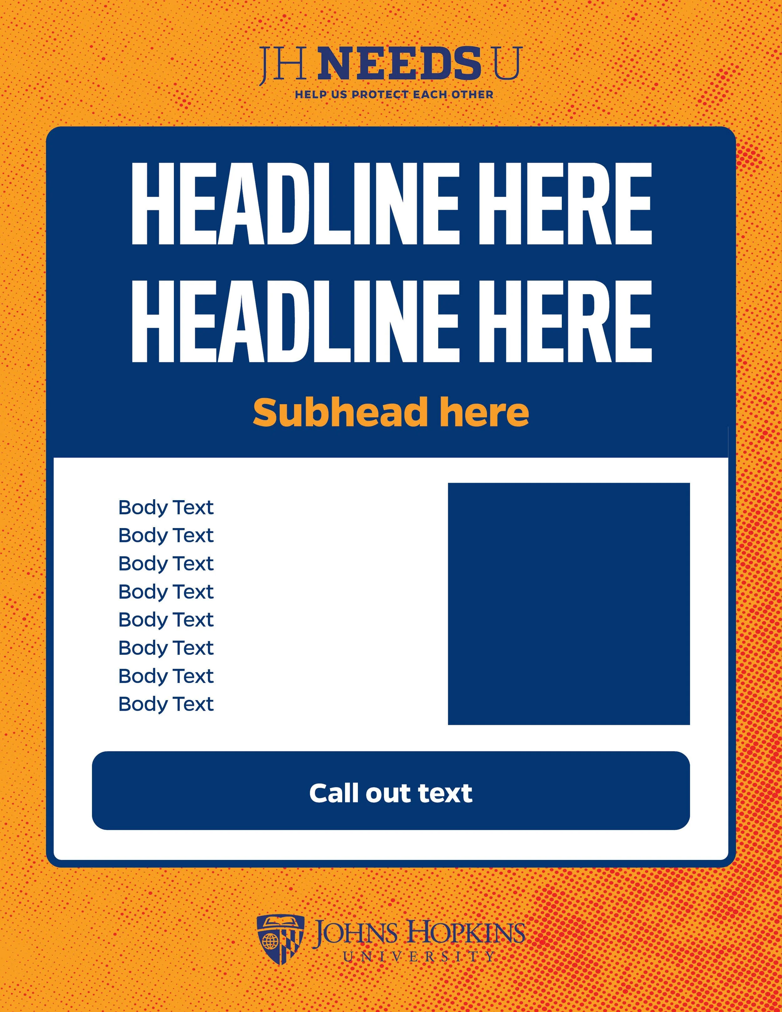 Template for a promotional flyer with a bright orange background, featuring blue and white text boxes for headlines and body content, with a logo at the bottom for Johns Hopkins University.