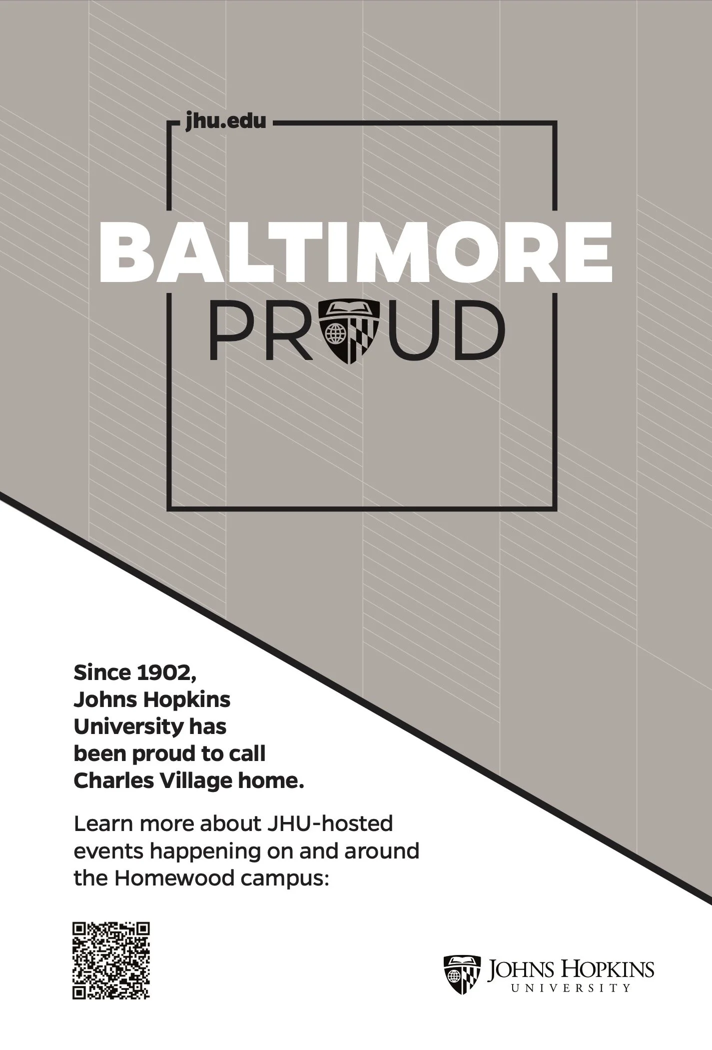 A promotional flyer for Johns Hopkins University featuring the slogan "Baltimore Proud," with the university logo, a QR code, and text about the university's history and events at the Charles Village campus.