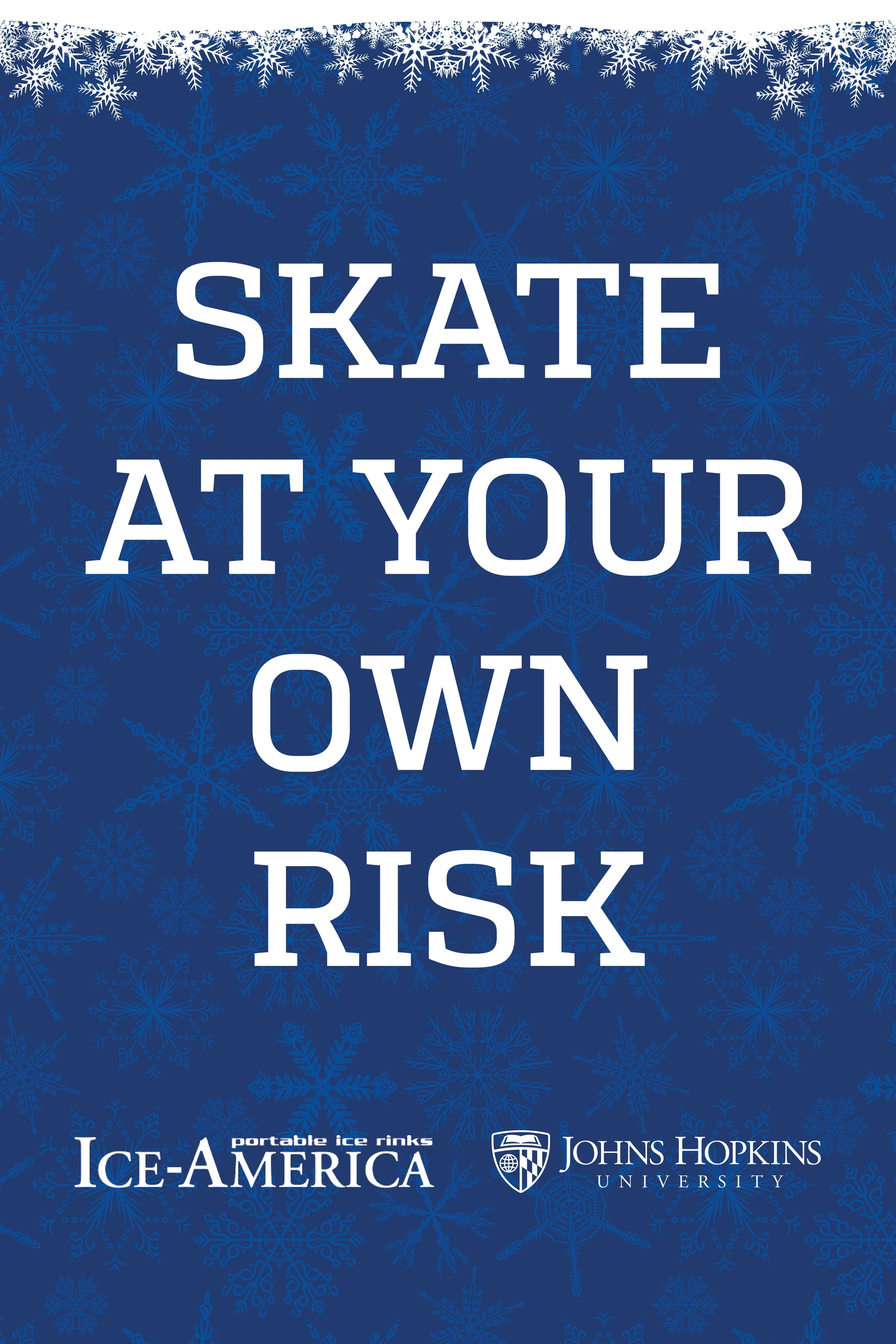 Blue promotional poster with snowflake patterns, text reading "Skate at your own risk," and logos for ICE-America and Johns Hopkins University.