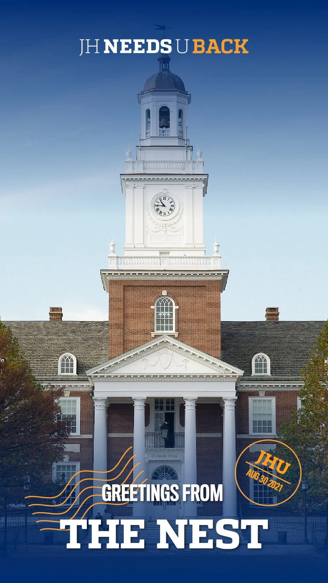 A historic building with a clock tower, featuring white and red brick architecture, with trees and a fence in front, and overlaid text reading "JHU NEEDS U BACK" and "GREETINGS FROM THE NEST" with a circular emblem containing "JHU AUG 30 2021."
