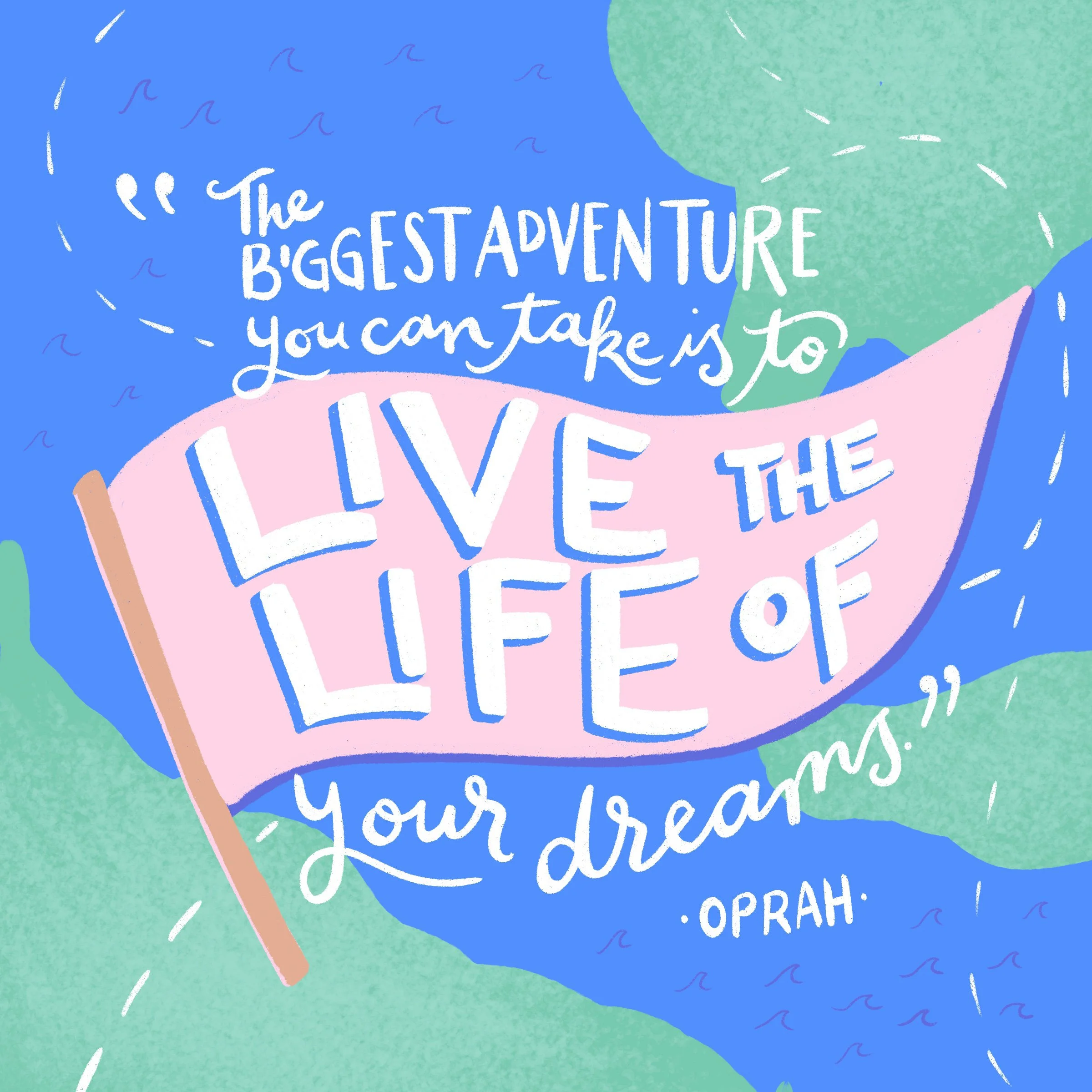 Colorful illustration with a quote from Oprah, 'The biggest adventure you can take is to live the life of your dreams,' written over a flag and abstract background.