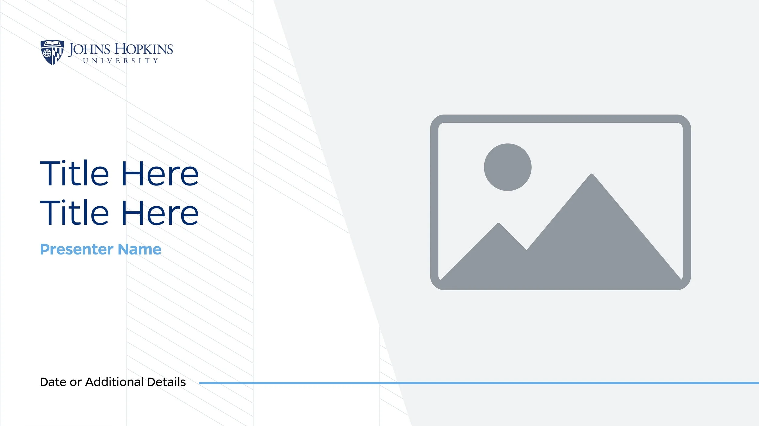 A presentation slide from Johns Hopkins University featuring a placeholder for a title, presenter name, date, and additional details, with a large gray image icon on the right side.