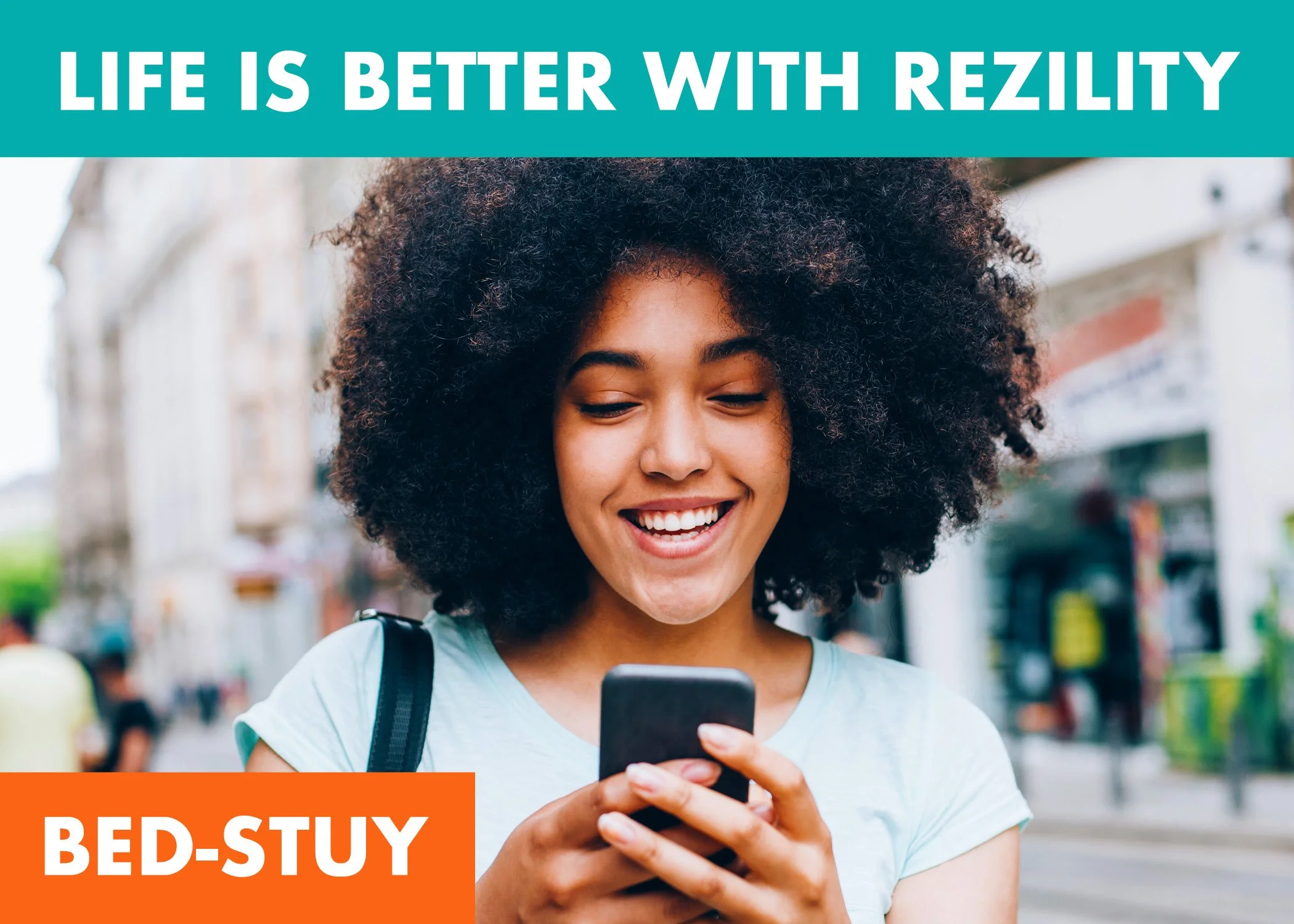 Smiling woman with curly hair looking at her phone on a city street, with overlay text that reads 'Life is better with rezility' and 'Bed-stuy'.