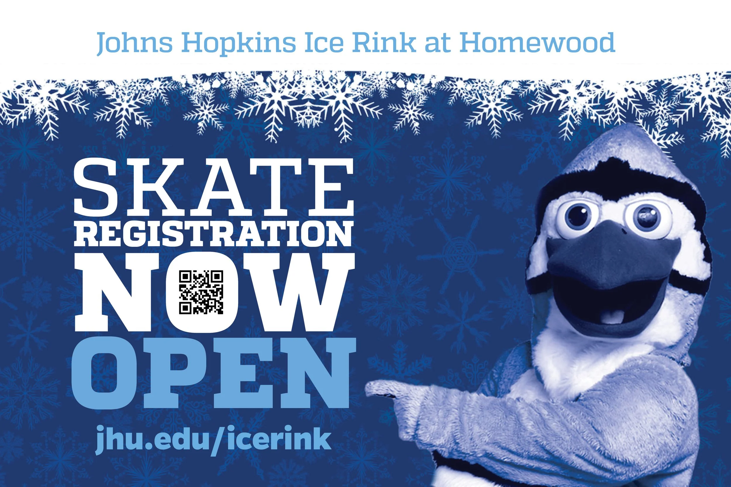 Blue promotional poster for Johns Hopkins Ice Rink at Homewood with white snowflake design background, featuring a costumed bird mascot pointing, and text promoting skate registration now open with a QR code and URL.