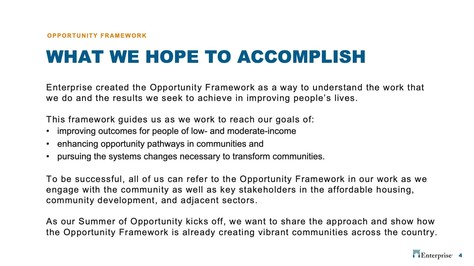 Slide titled 'What We Hope to Accomplish' with a paragraph explaining the Opportunity Framework and its goals, including improving outcomes for low- and moderate-income individuals, enhancing opportunity pathways, and system changes; the Enterprise l