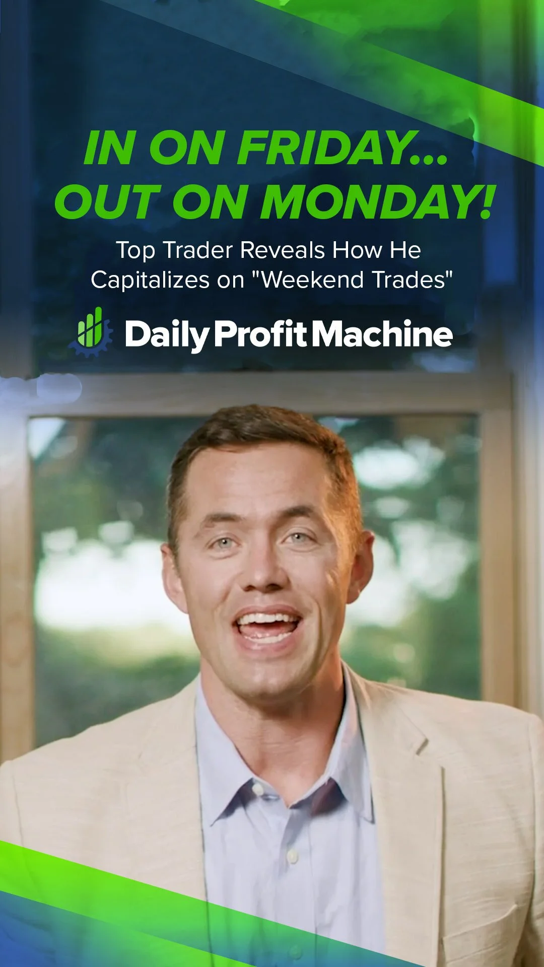 A man in a beige blazer and light blue shirt speaking in front of a window with trees outside. Text overlay promoting a trading seminar: 'In on Friday... Out on Monday! Top trader reveals how he capitalizes on 'weekend trades' - Daily Profit Machine.