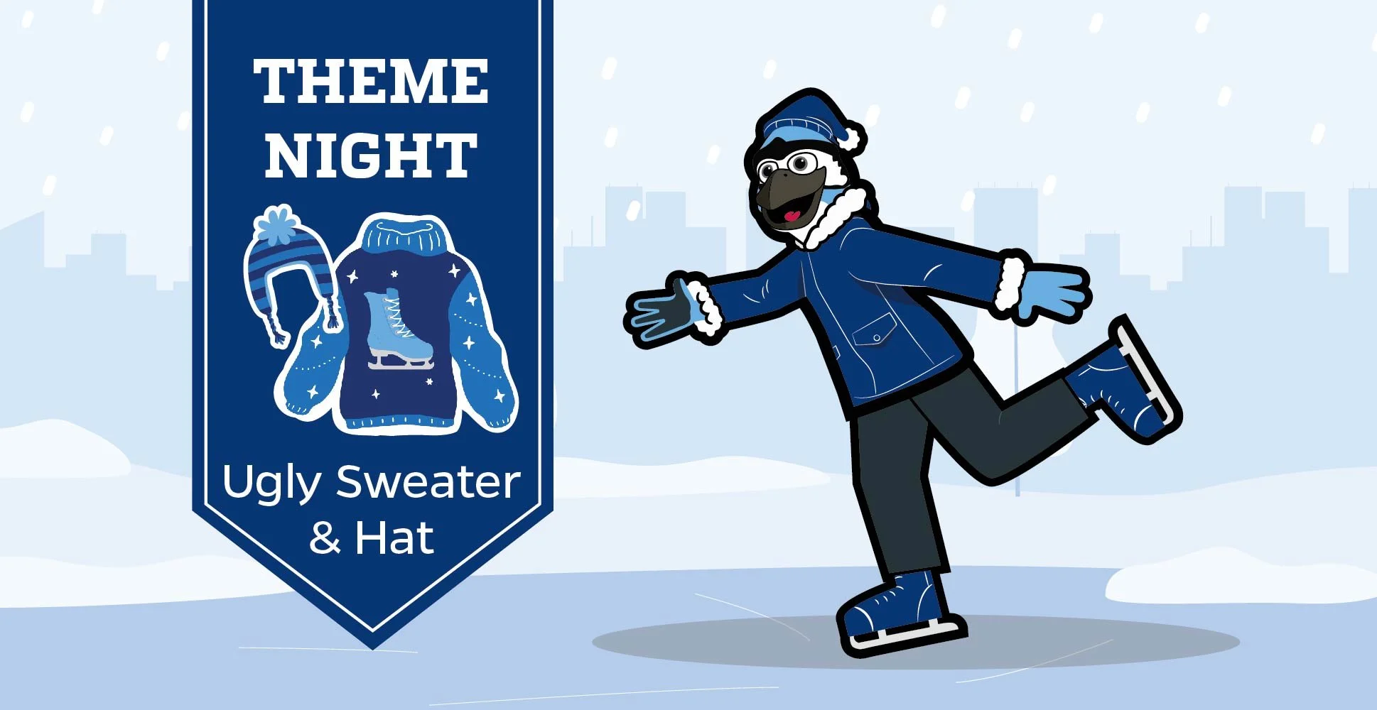 A cheerful anthropomorphic bird wearing winter clothing, ice skating on a snowy rink, with a blue sign that reads 'Theme Night Ugly Sweater & Hat' and shows illustrations of winter hats, gloves, and a sweater with a skates design, in a winter citysca