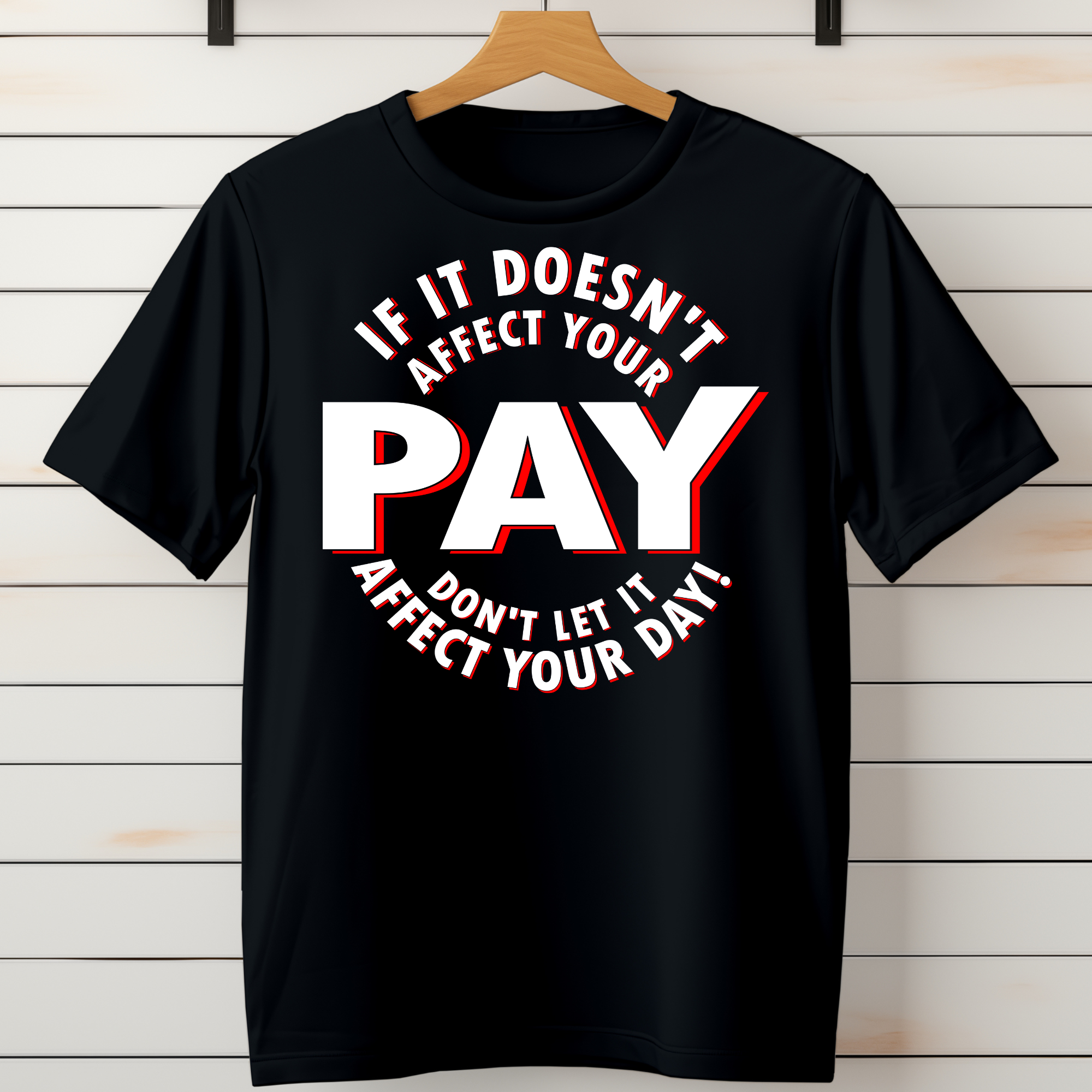 If It Doesn't Affect Your Pay DTF