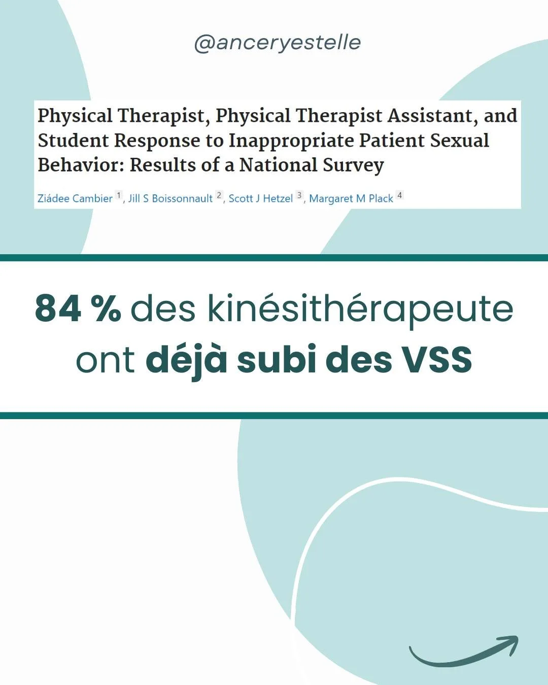 Une &eacute;tude de 2018 a r&eacute;v&egrave;le que : 84% des kin&eacute;sith&eacute;rapeutes, assistantes kin&eacute; et &eacute;tudiant.es en kin&eacute; avaient d&eacute;j&agrave; subi des VSS au cours de leur carri&egrave;re. Et  47% au cours des