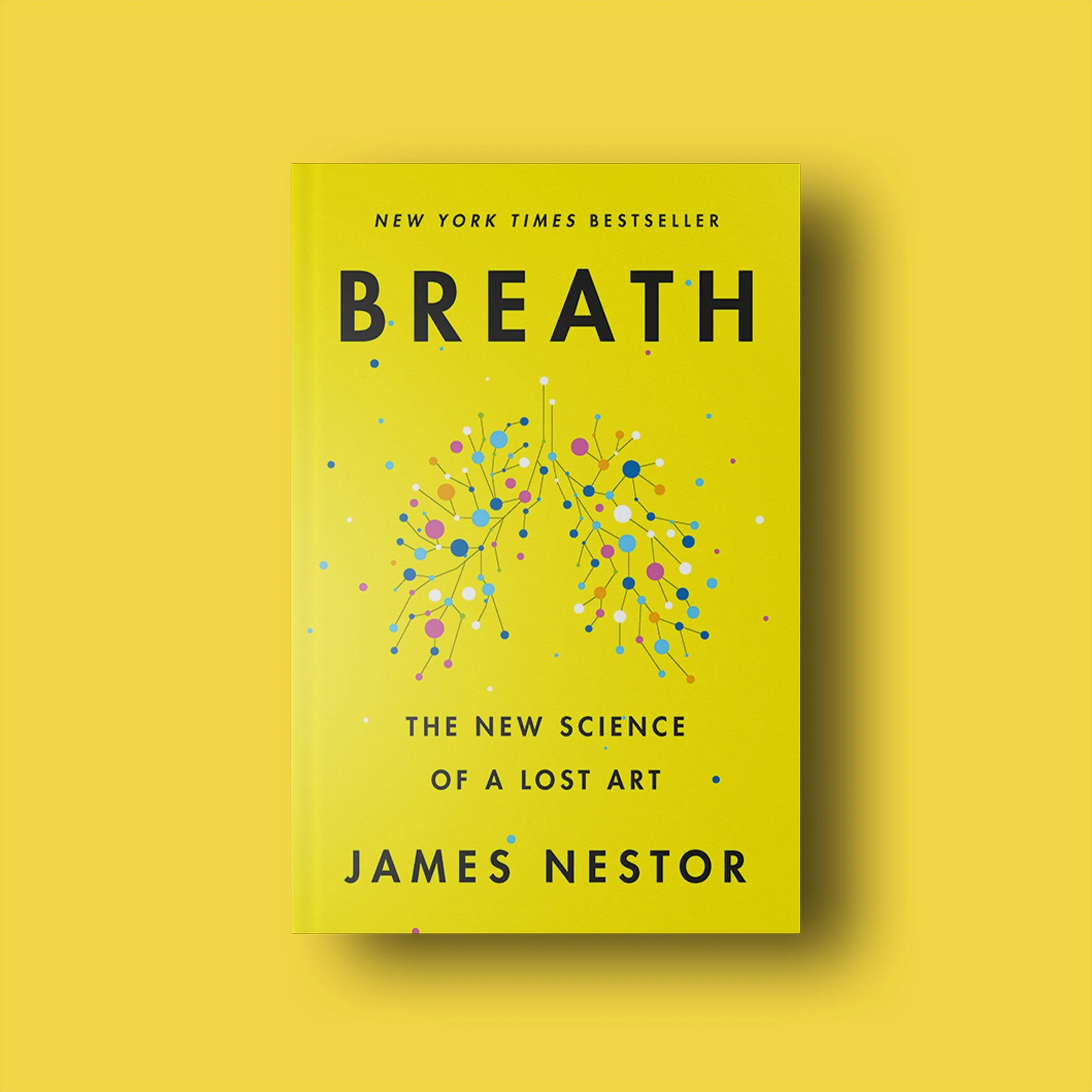 Breath: The New Science of a Lost Art