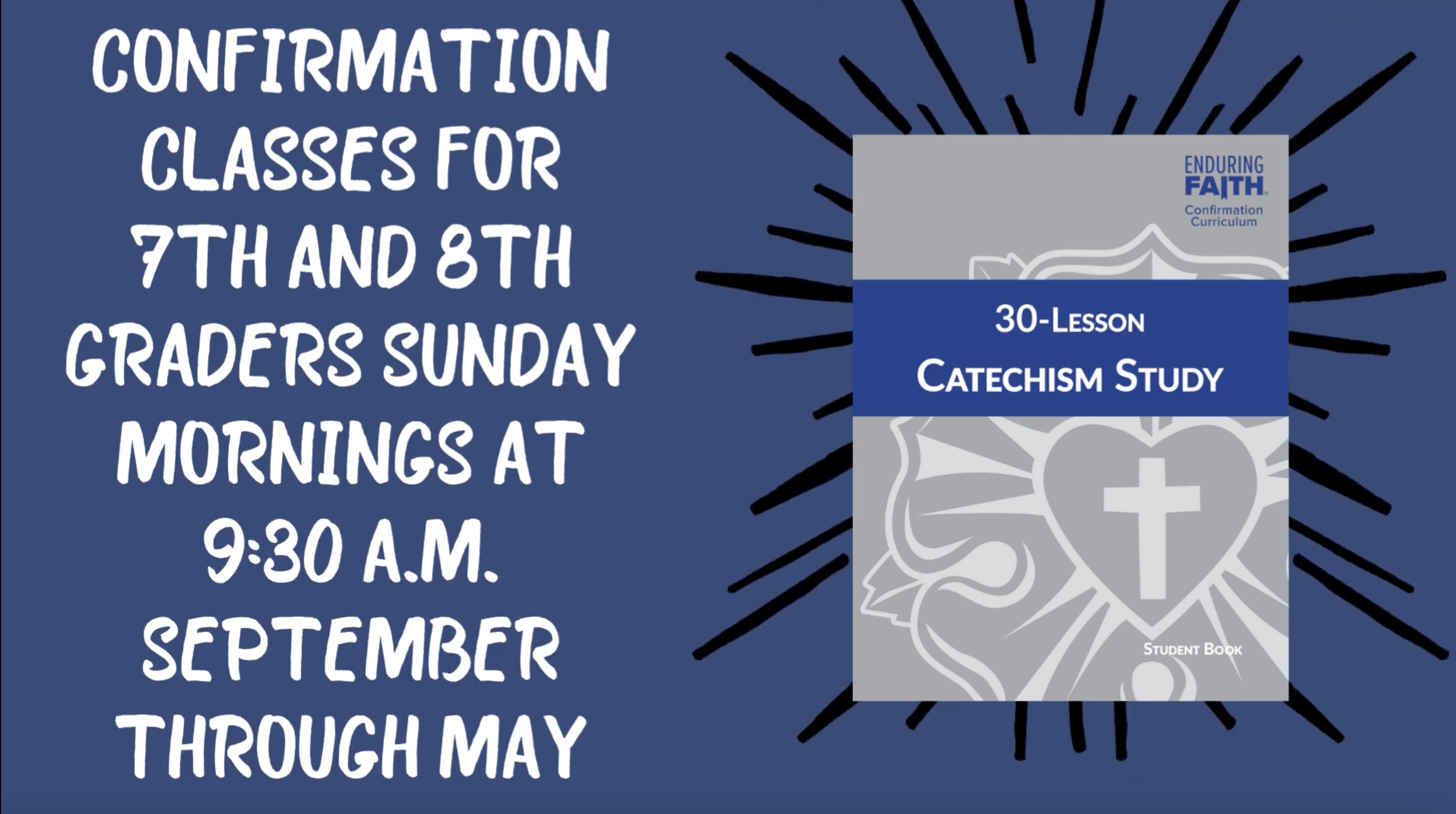 Announcement for confirmation classes for 7th and 8th graders on Sundays at 9:30 A.M. from September through May, alongside an image of a catechism study guide titled '30-Lesson Catechism Study' with religious symbols.