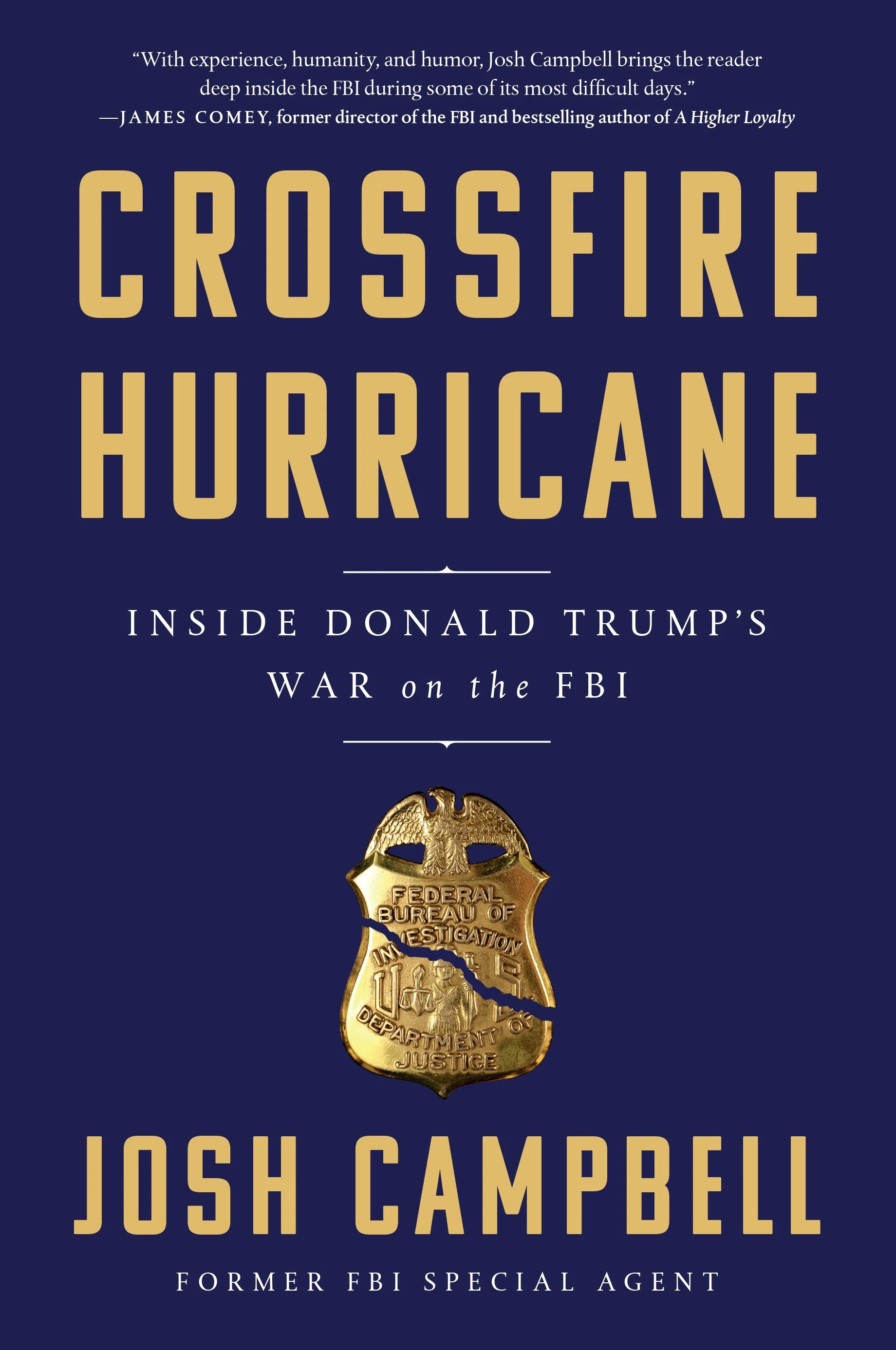 Book cover of 'Crossfire Hurricane' by Josh Campbell, featuring a gold FBI badge and a quote by James Comey.