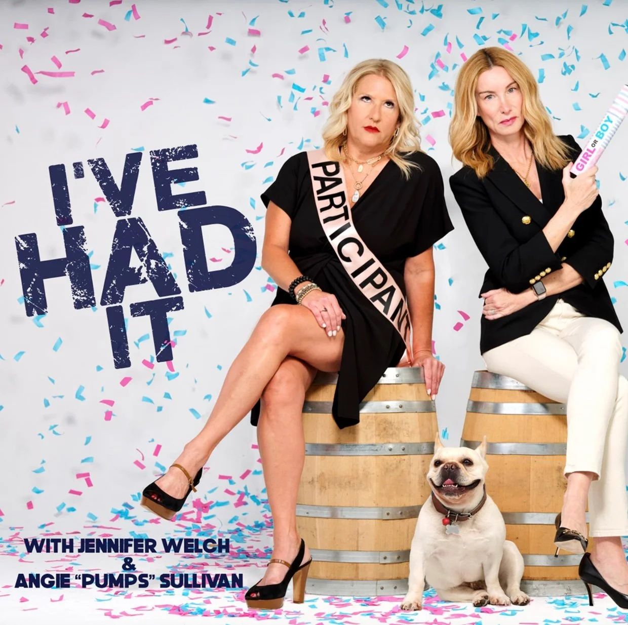 image depicts two women podcast hosts looking fierce with confetti falling all around. copy overlay reads: I've had it with Jennifer Welch and Angie Pumps Sullivan