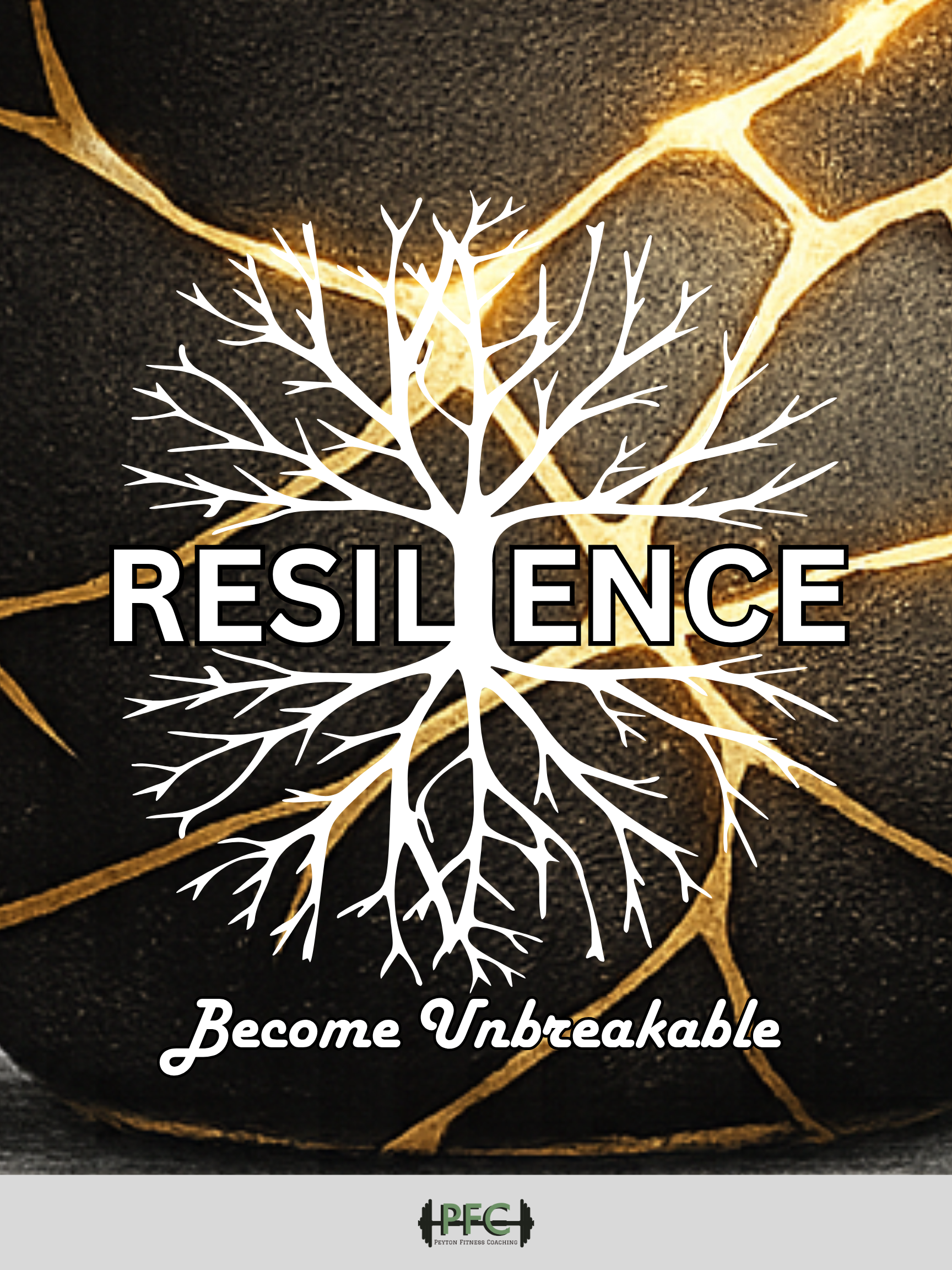 A motivational fitness poster with a black background, gold geometric lines, and a white tree graphic overlay. Text reads 'RESILIENCE' with the subtitle 'Become Unbreakable' and the logo 'Peyton Fitness Coaching' at the bottom.