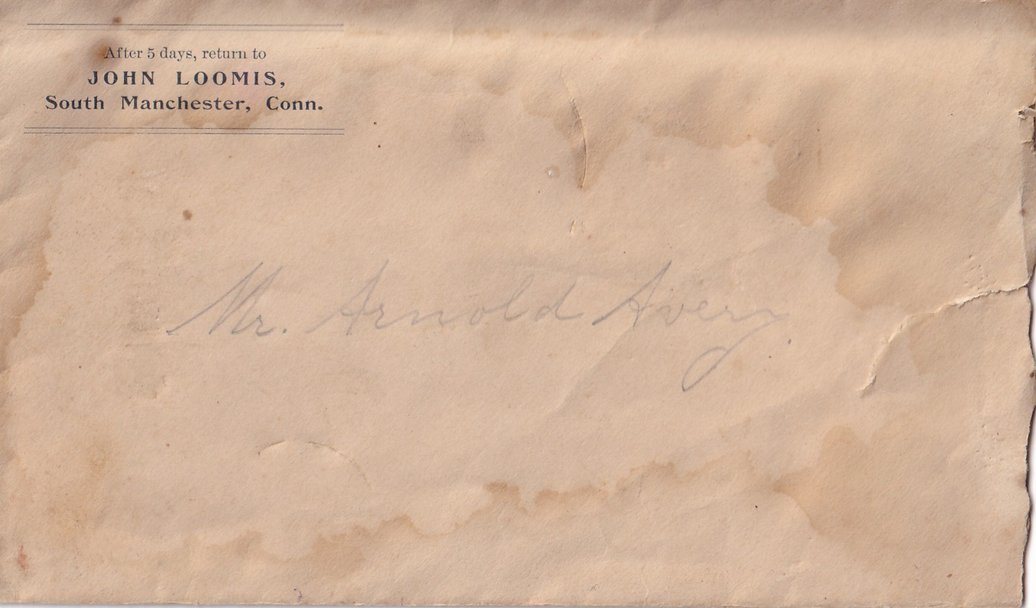A vintage, worn envelope with stains and tears, addressed to Mr. Arnold Avery, from John Loomis in South Manchester, Connecticut.