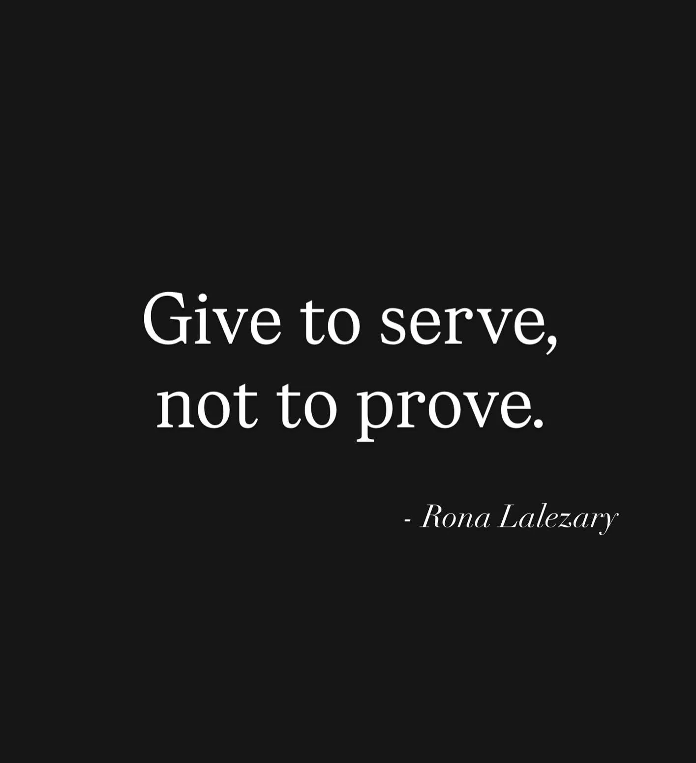 Lots of heaviness in the world today. Makes you ask what&rsquo;s all of this for? 

Something that landed for me when I asked this question this morning was this: the greatest purpose of our lives isn&rsquo;t to prove ourselves. It&rsquo;s to serve o