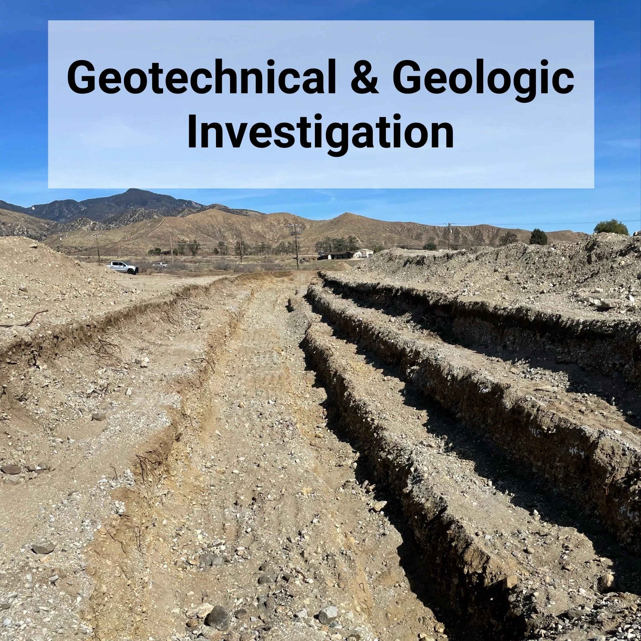Dirt road with excavation trenches under a clear blue sky, mountains in the background, and a sign reading 'Geotechnical & Geologic Investigation' overlayed.