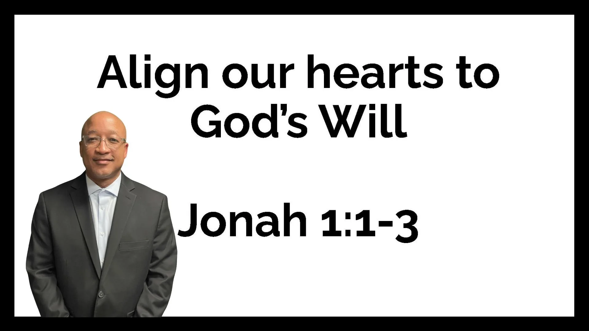 Align our hearts to god’s will