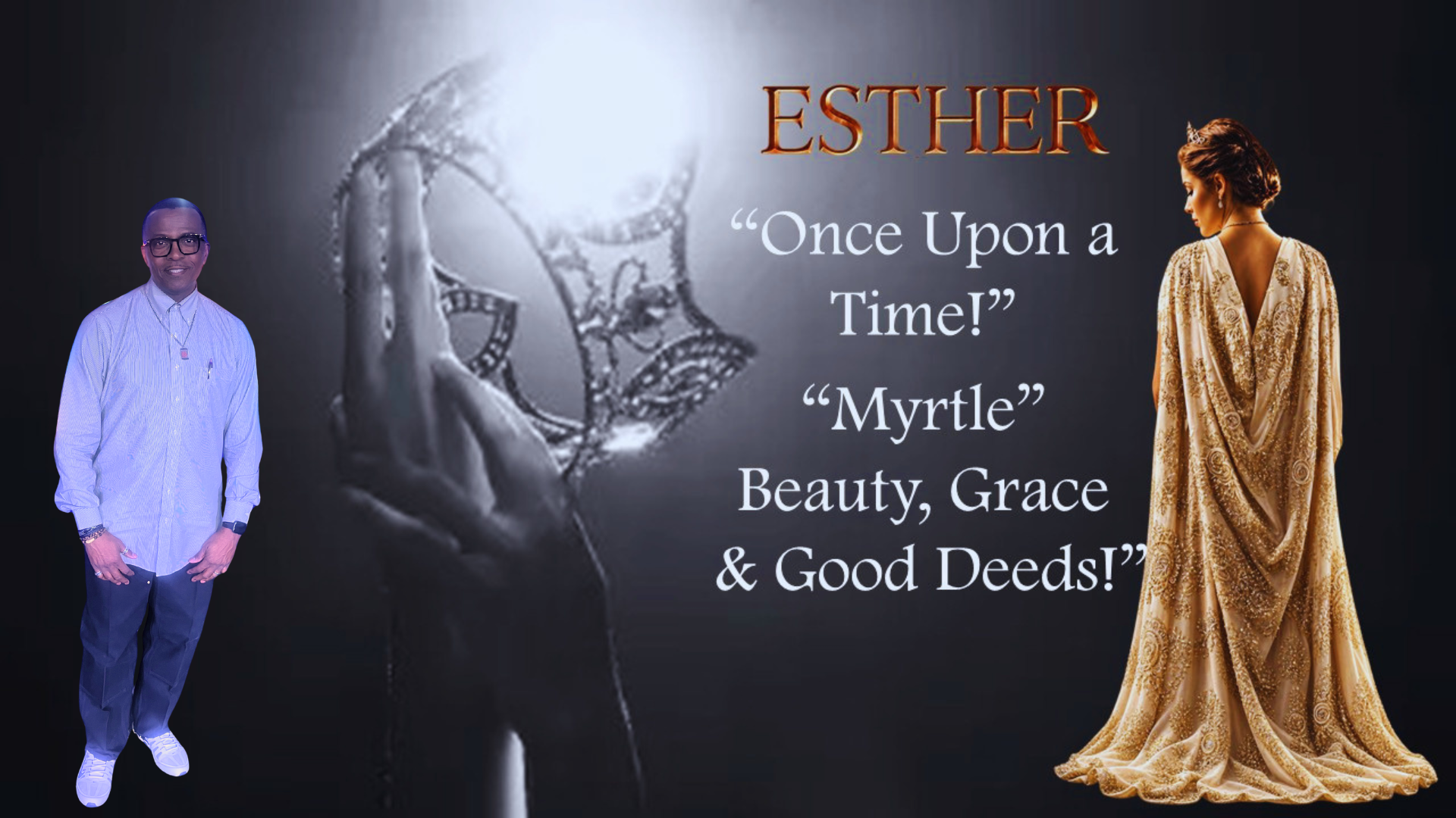 Esther “Once Upon a Time” (MYRTLE) WEEK I