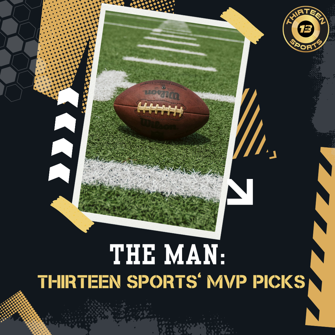 The Man: Thirteen Sports’ MVP Picks