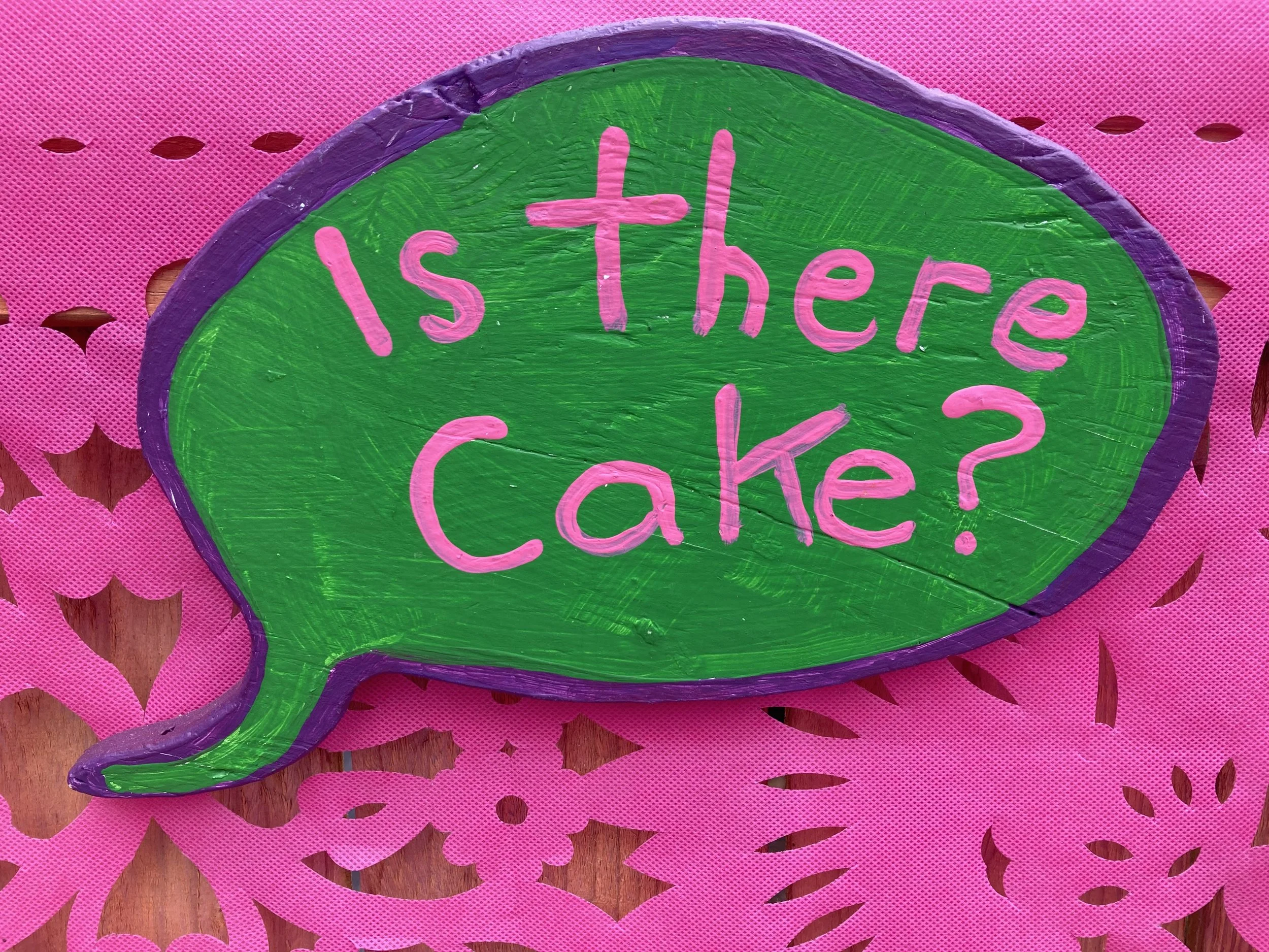 Is there Cake? speech bubble. House paint on salvages wood $50