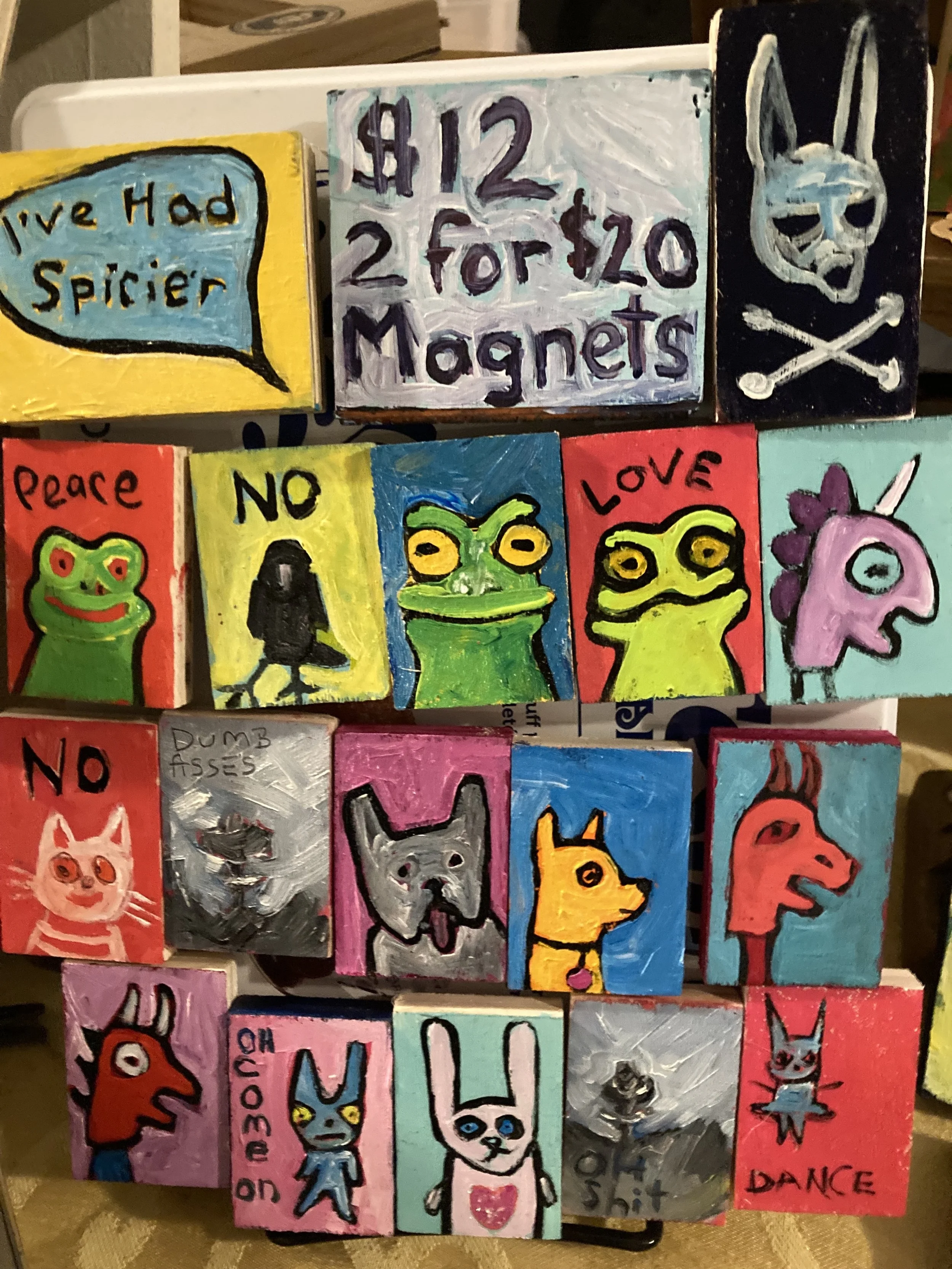 Magnets one of a kind acrylic on salvaged wood $12 each/ 2 for $20 Most of these are sold, more being made.
