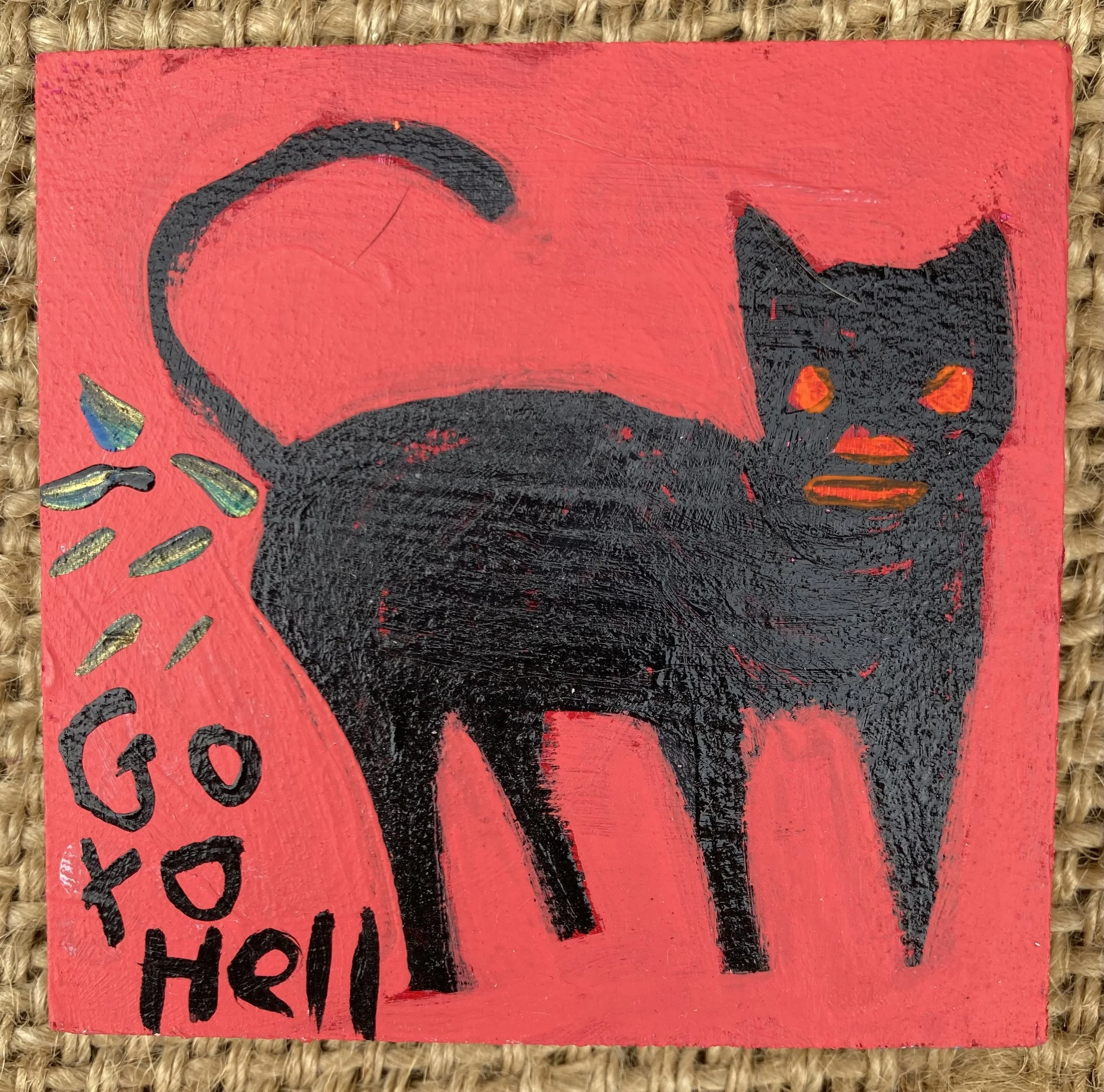 Go to Hell Black Cat  3x3 inches $35 lots more cats coming