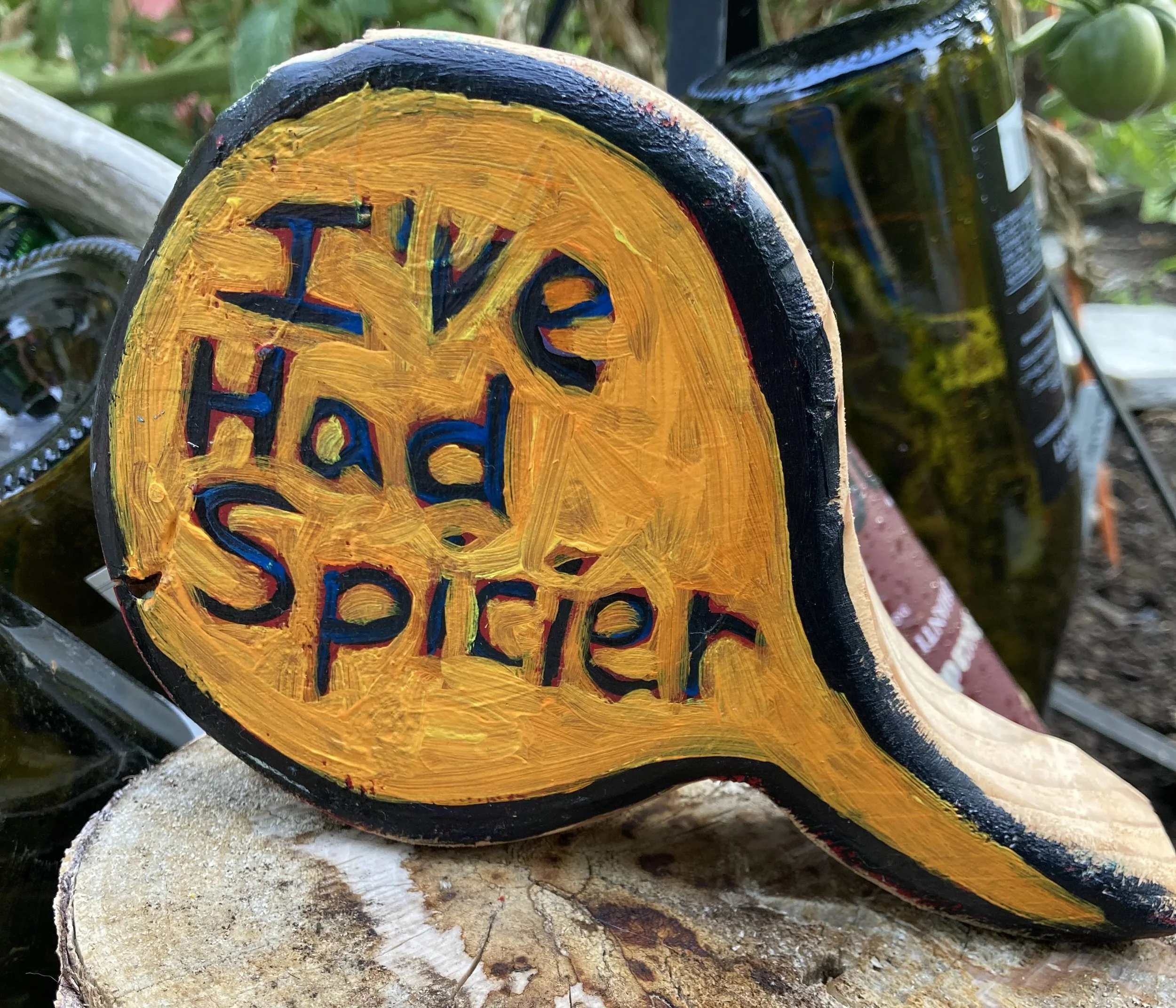 I've Had Spicier free standing speech bubble with Portland, OR $80