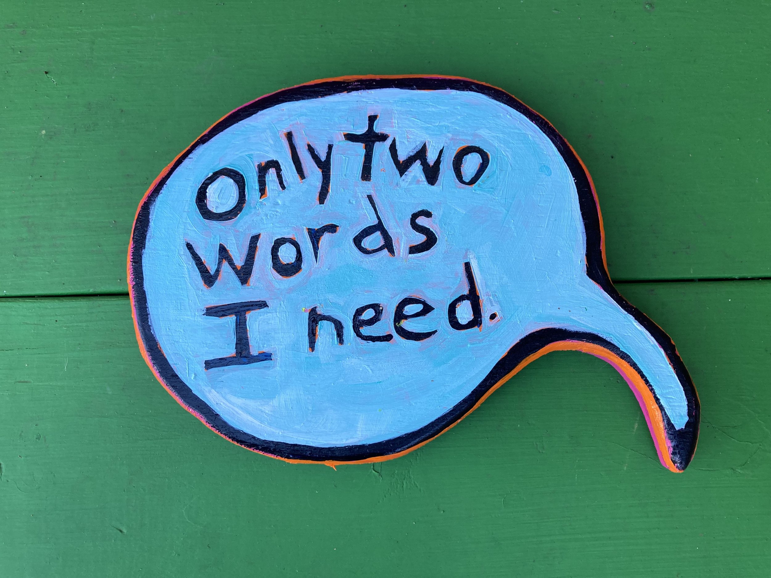 Only Two Words I Need  and Shit Fuck double sided speech bubble 8x7