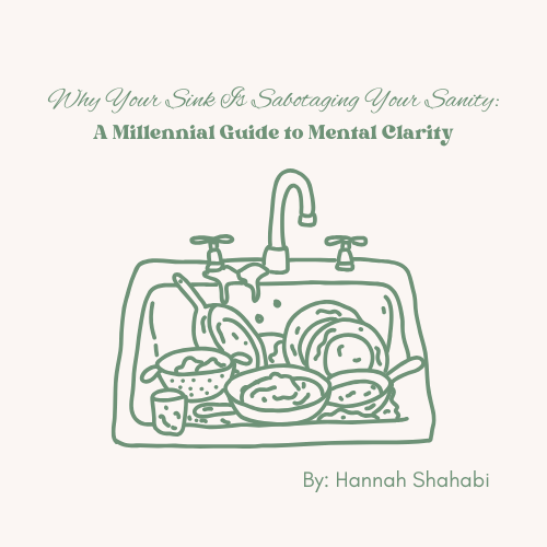Why Your Sink Is Sabotaging Your Sanity: A Millennial Guide to Mental Clarity