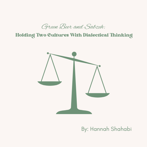 Green Beer and Sabzeh: Holding Two Cultures with Dialectical Thinking