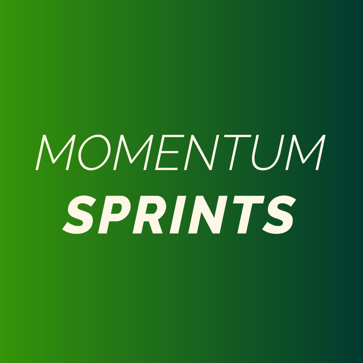 Momentum Sprints