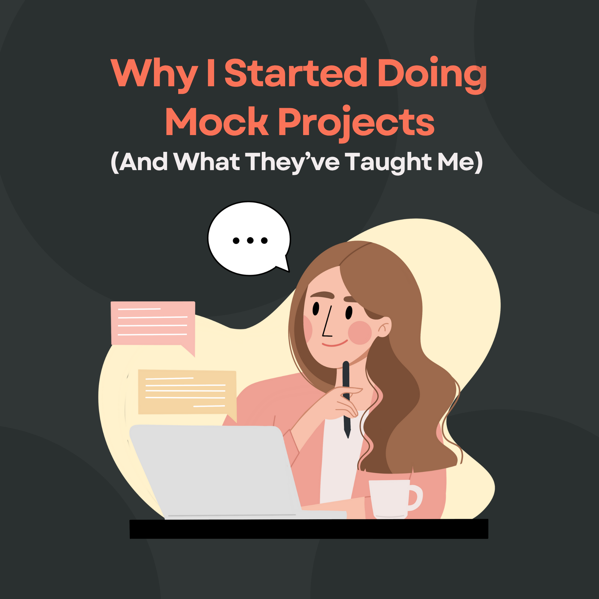Why I Started Doing Mock Projects (And What They’ve Taught Me)