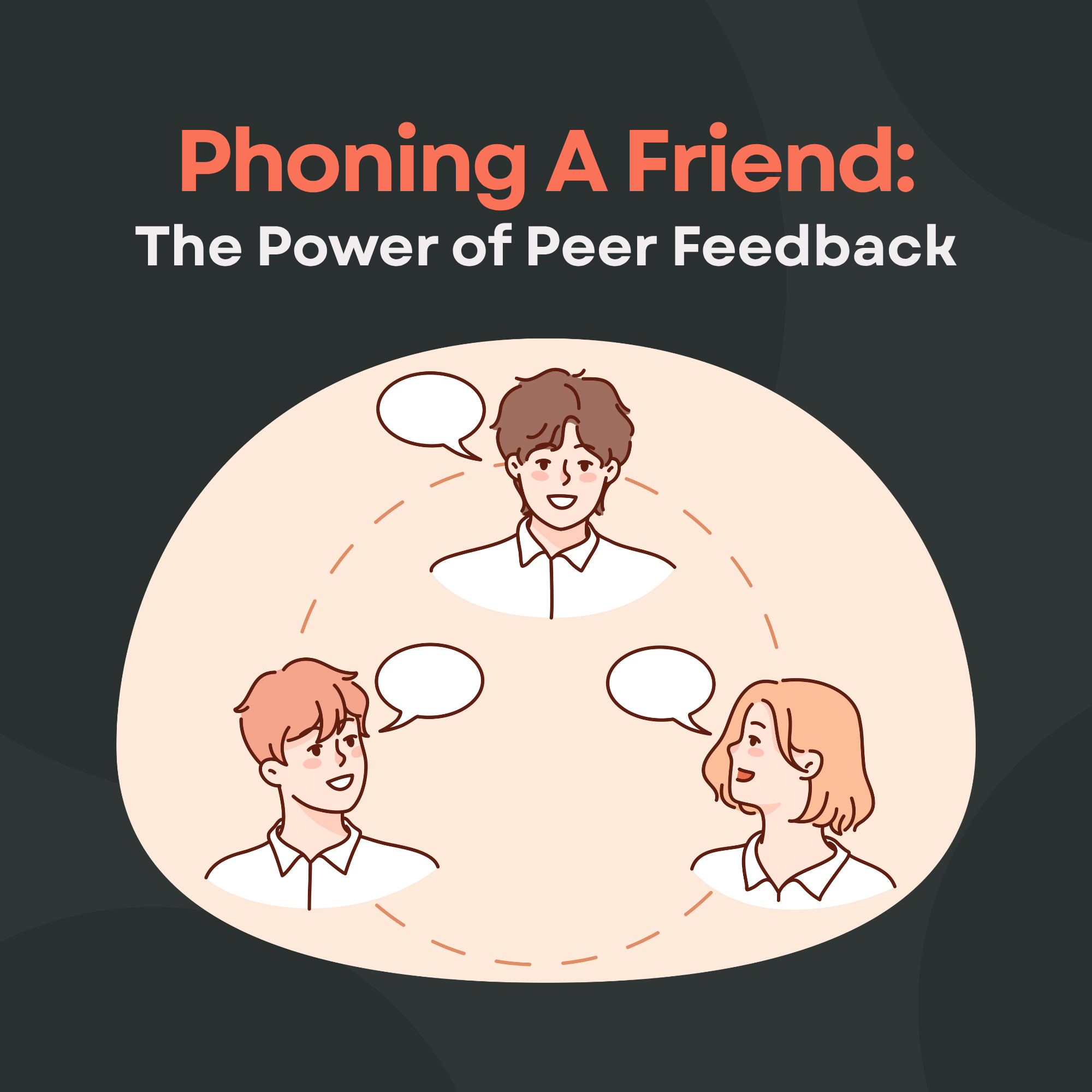 Phoning A Friend: The Power of Peer Feedback